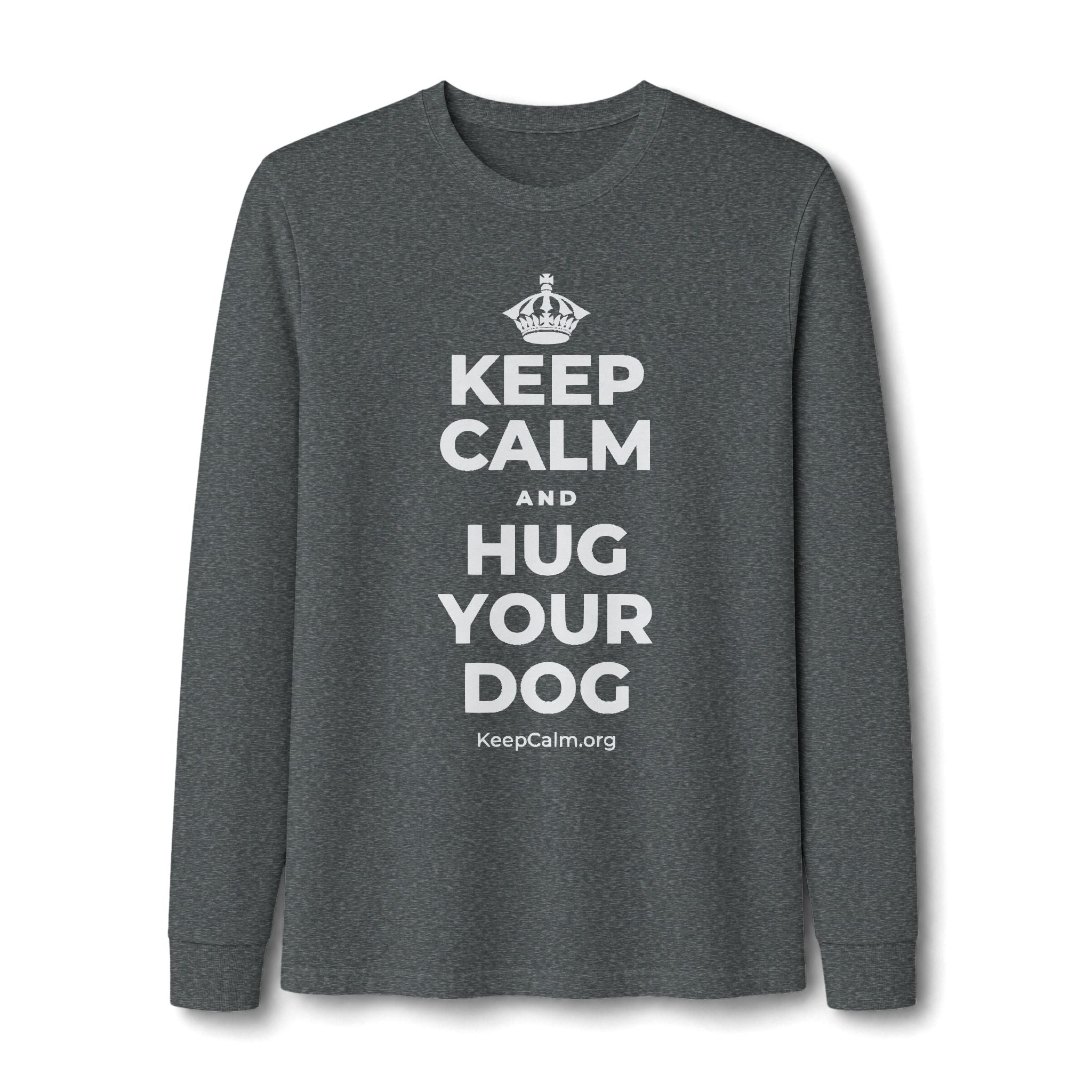 KEEP CALM AND HUG YOUR DOG Long Sleeve Tee