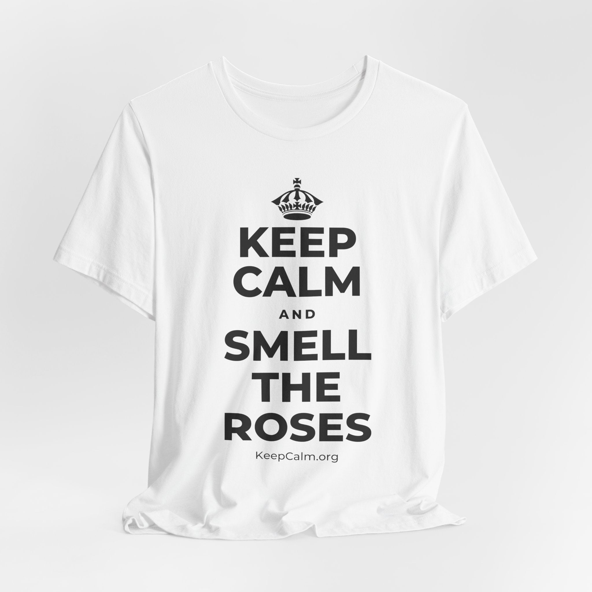 KEEP CALM AND SMELL THE ROSES T-Shirt (White–Asphalt)
