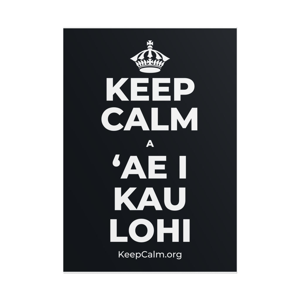 KEEP CALM A ʻAE I KAU LOHI Poster (Dark)