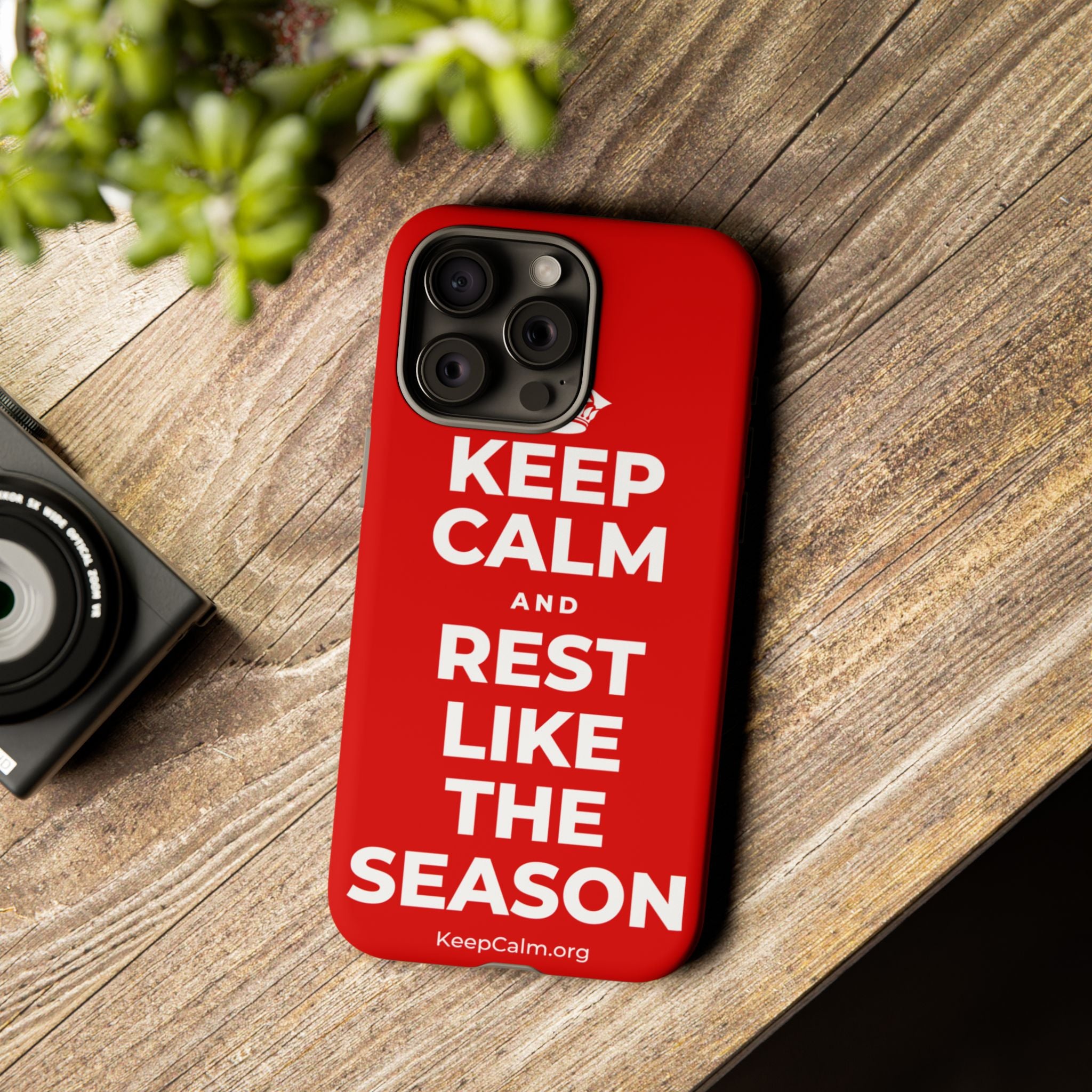 KEEP CALM AND REST LIKE THE SEASON Phone Case
