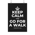 KEEP CALM AND GO FOR A WALK Satin Poster