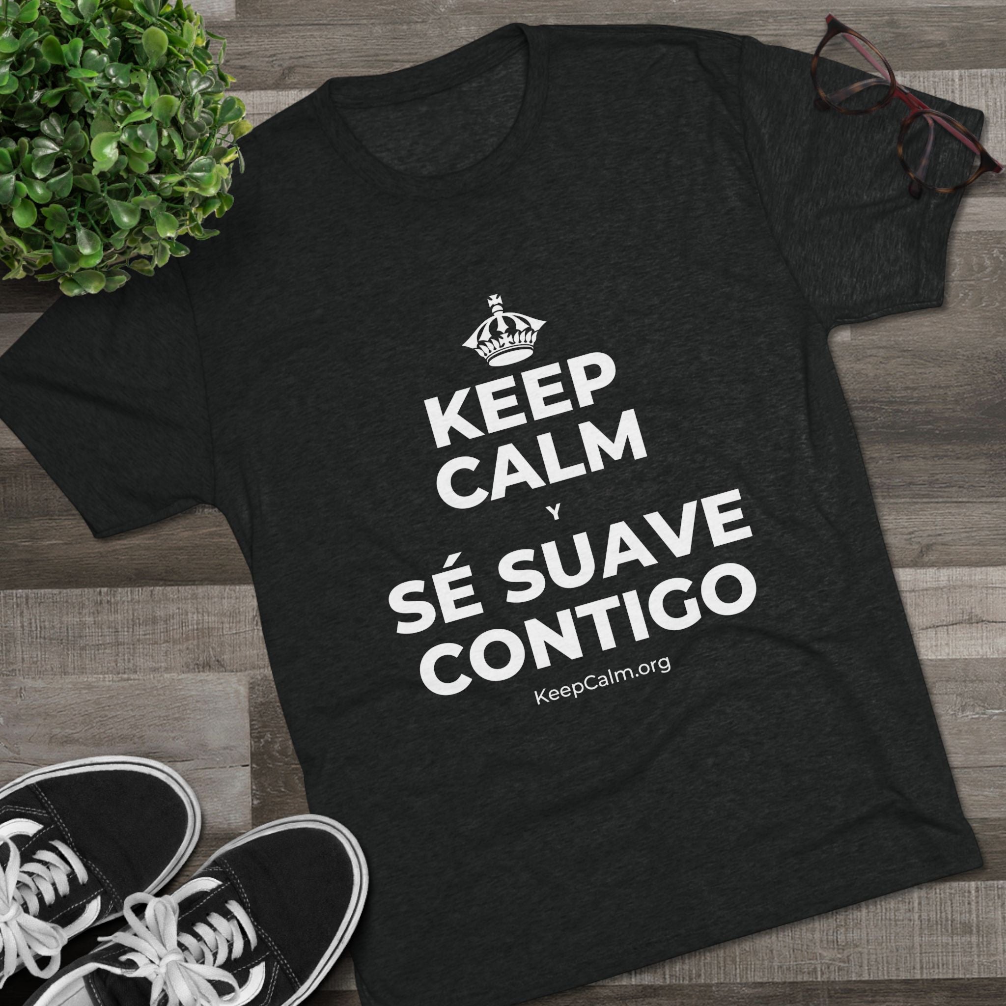 KEEP CALM Y SÉ SUAVE CONTIGO Tri-Blend Tee