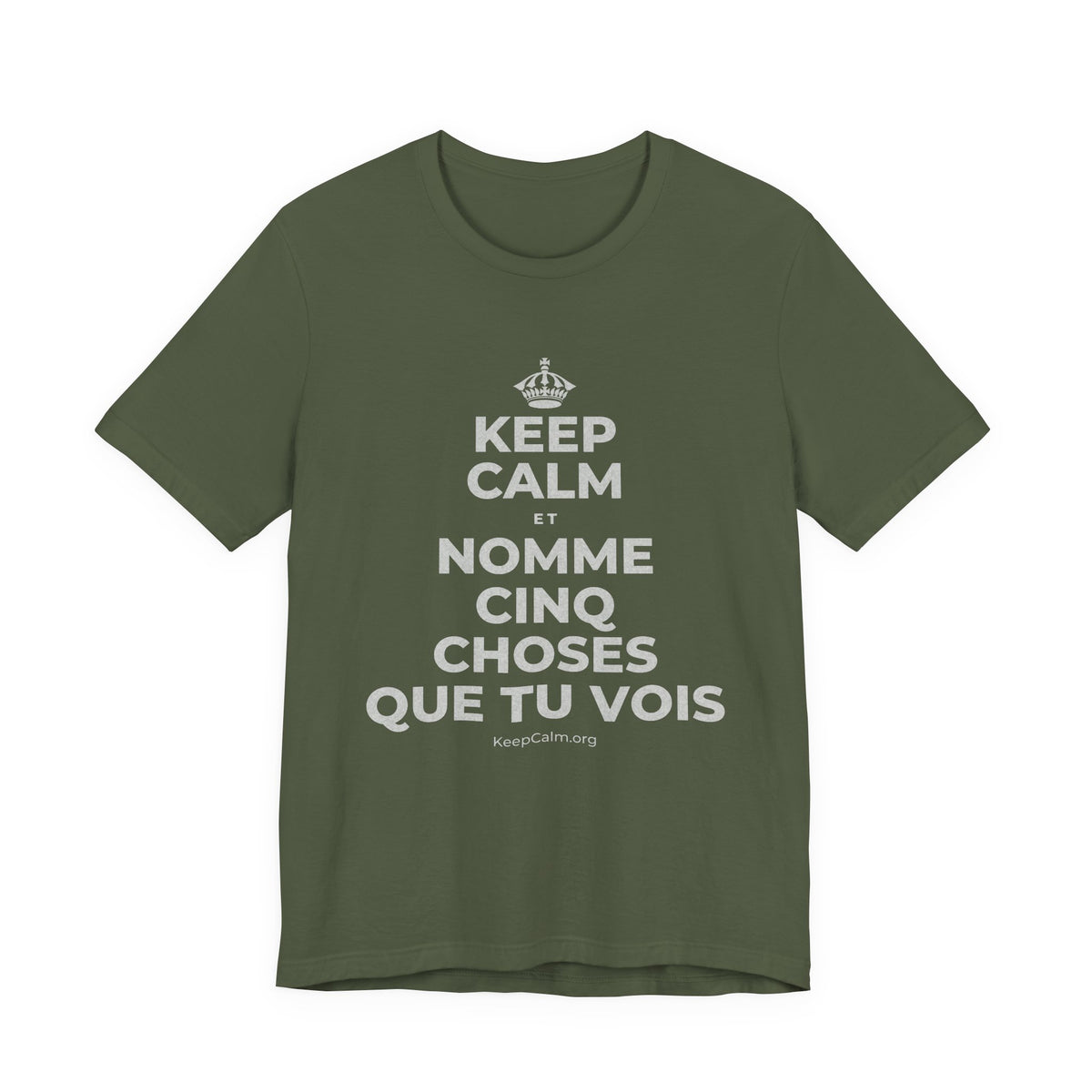 KEEP CALM ET NOMME CINQ CHOSES QUE TU VOIS T-Shirt (Military Green–Autumn)