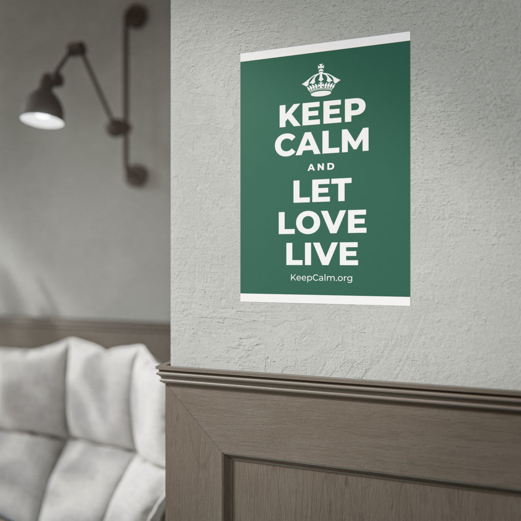 KEEP CALM AND LET LOVE LIVE Poster