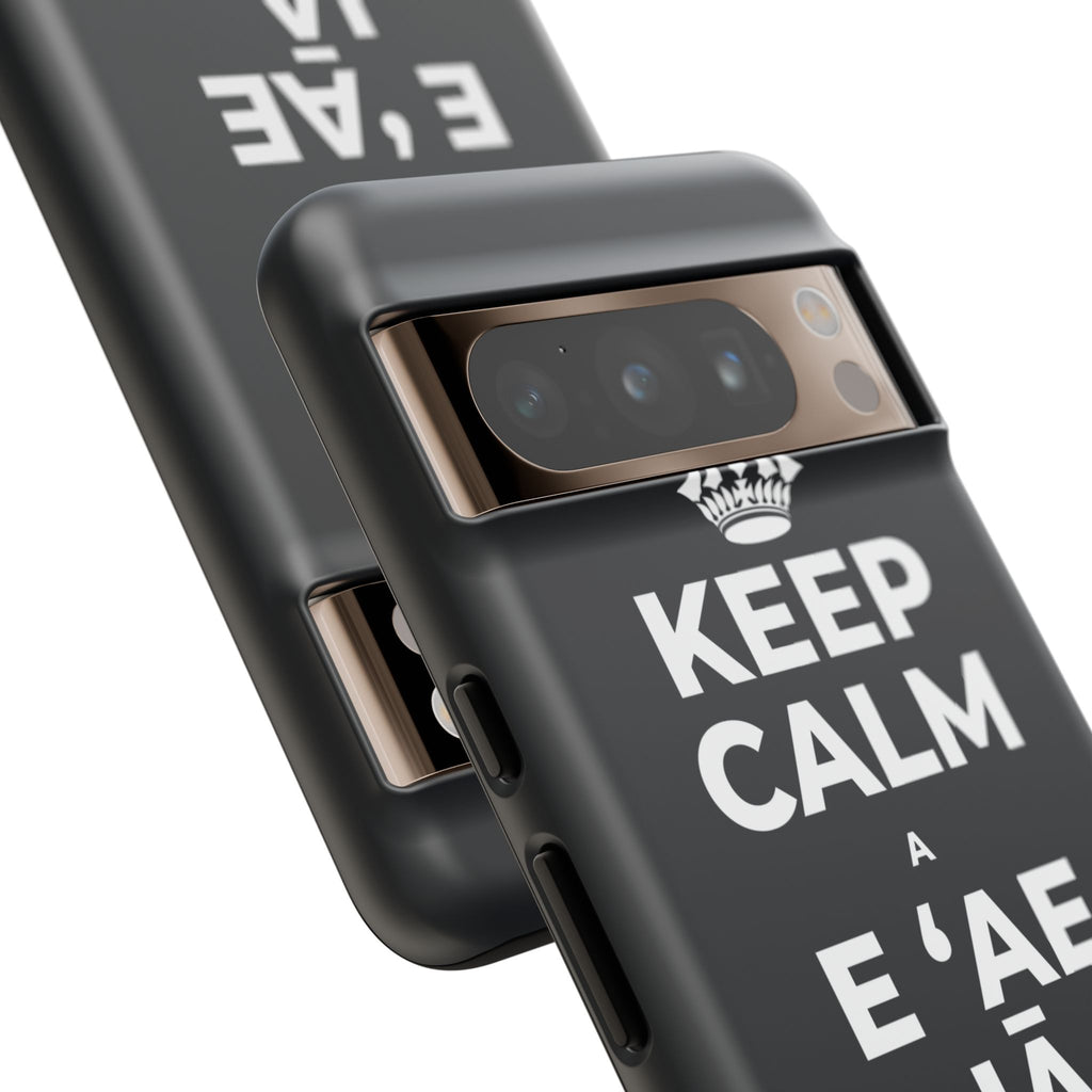 KEEP CALM A E ʻAE IĀ ʻOE E PUA Phone Case (Dark)