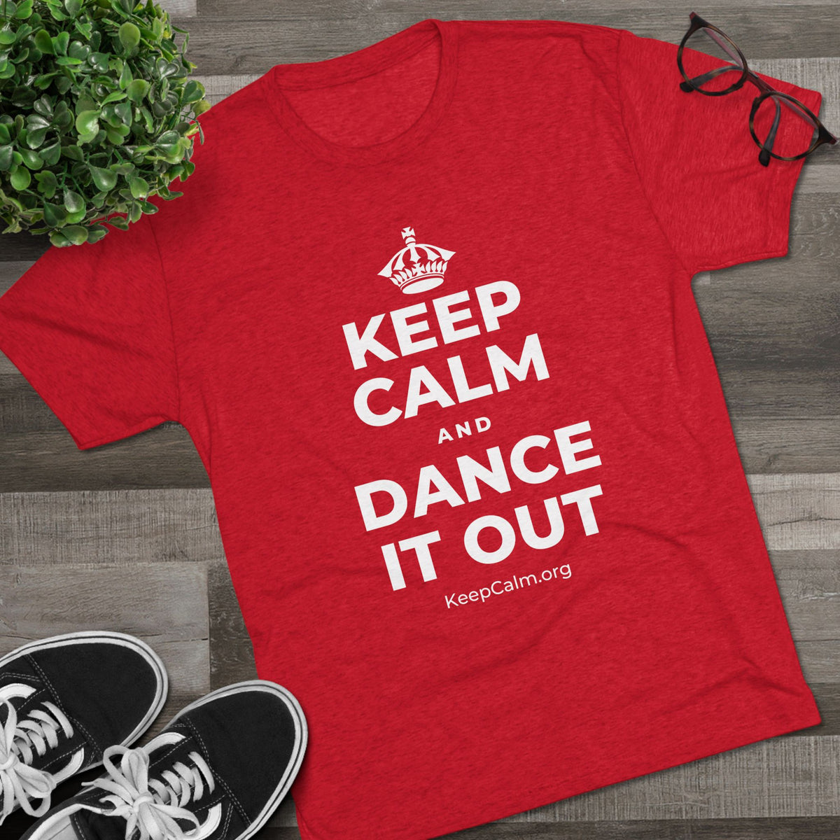 KEEP CALM AND DANCE IT OUT Tri-Blend Tee