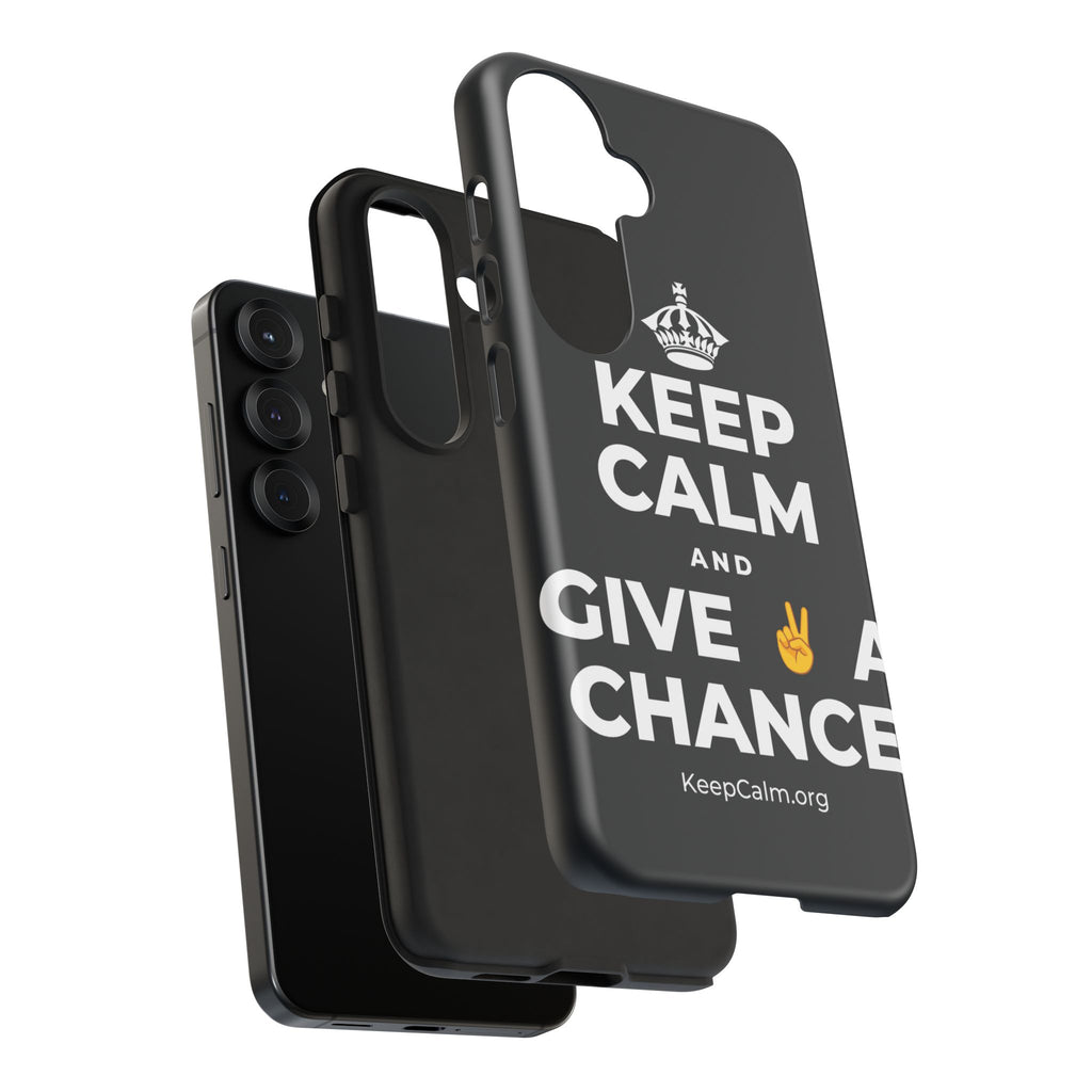 KEEP CALM AND GIVE ✌️ A CHANCE Phone Case (Dark)