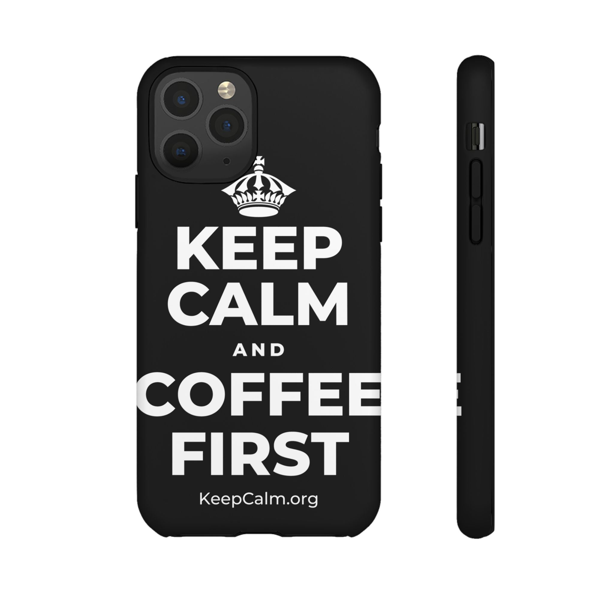KEEP CALM AND COFFEE FIRST Phone Case