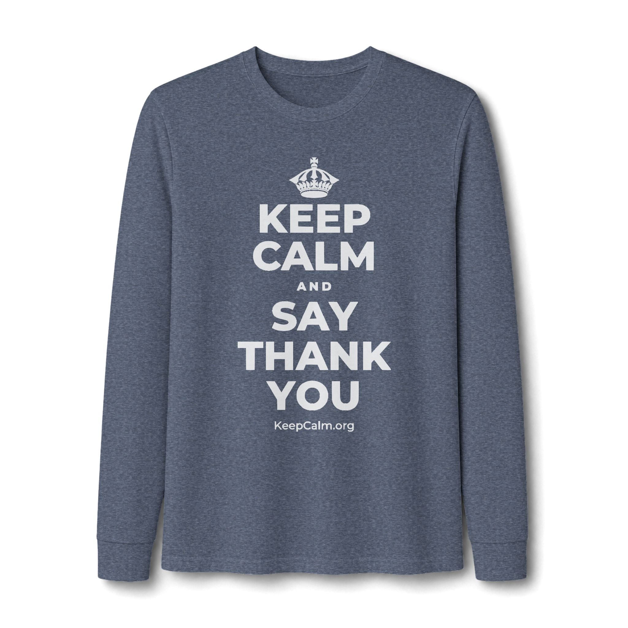 KEEP CALM AND SAY THANK YOU Long Sleeve Tee