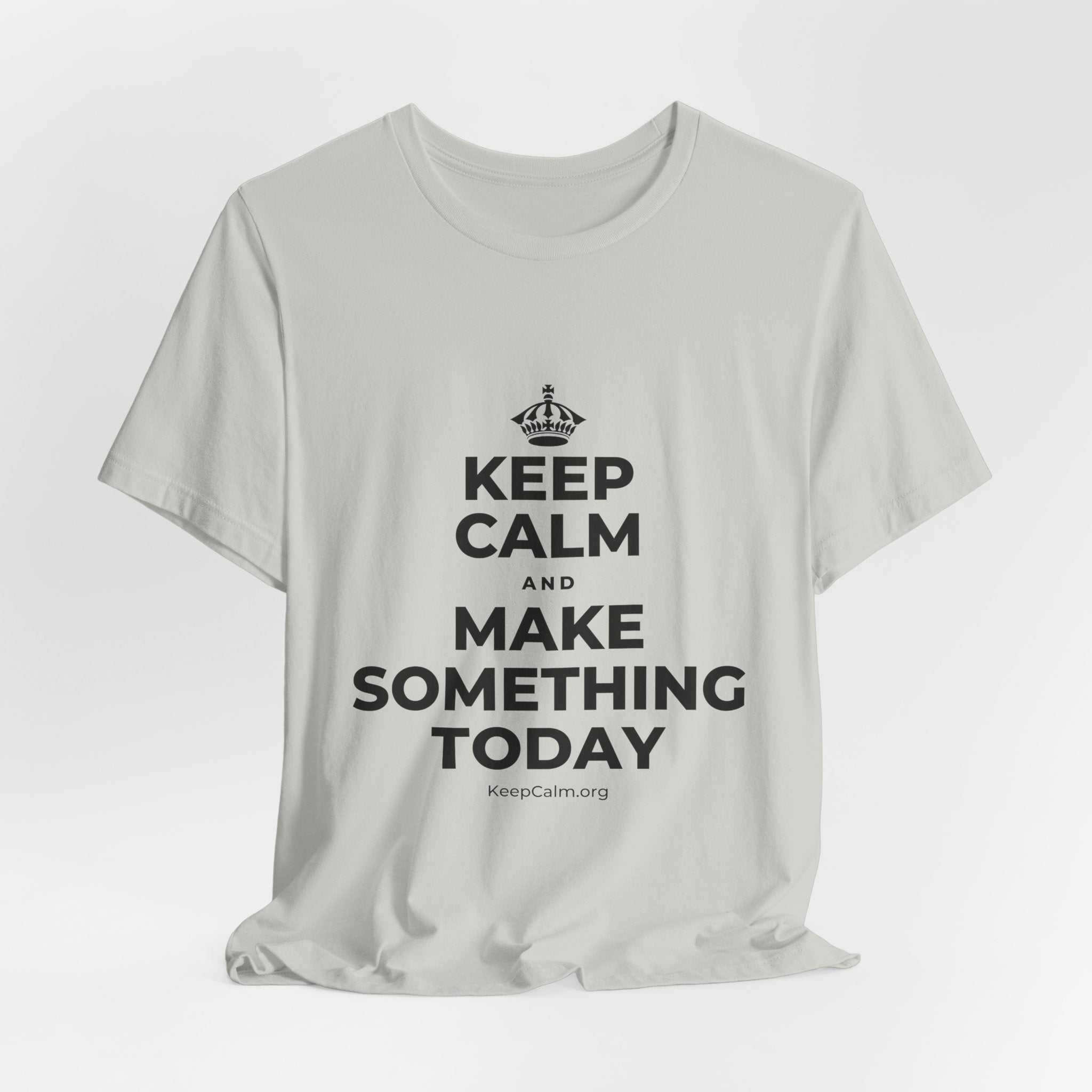 KEEP CALM AND MAKE SOMETHING TODAY T-Shirt (Baby Blue–Silver)