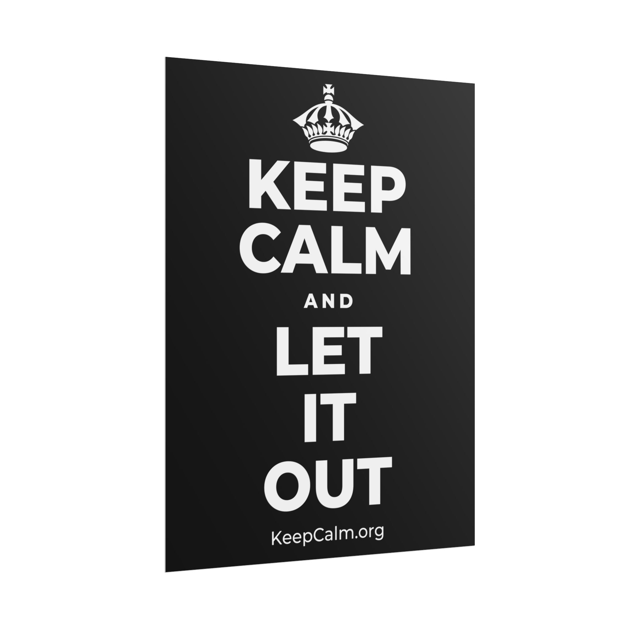 KEEP CALM AND LET IT OUT Poster