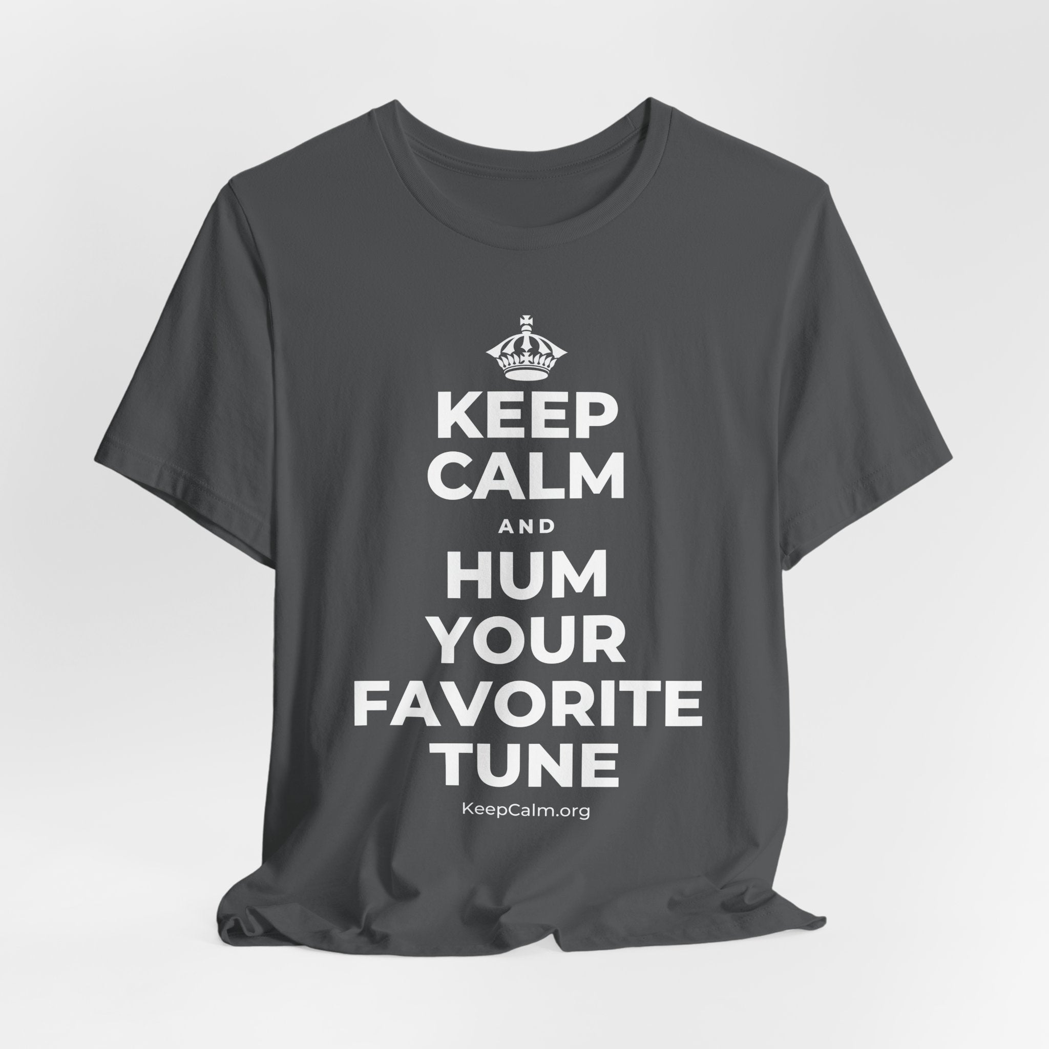 KEEP CALM AND HUM YOUR FAVORITE TUNE T-Shirt (White–Asphalt)