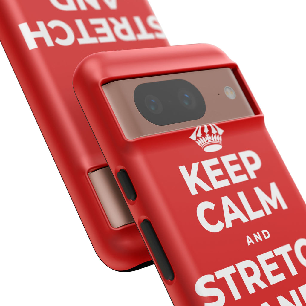 KEEP CALM AND STRETCH AND YAWN IT OUT Phone Case