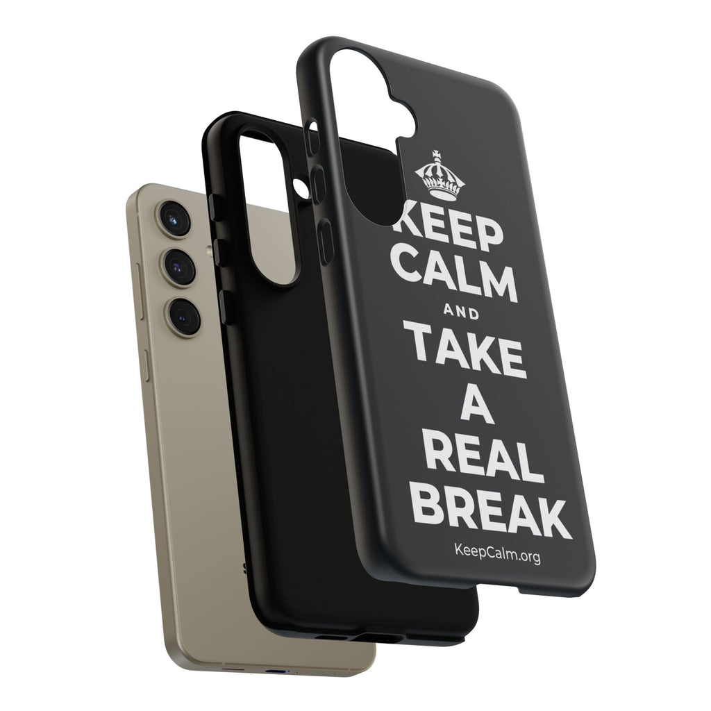KEEP CALM AND TAKE A REAL BREAK Phone Case (Dark)