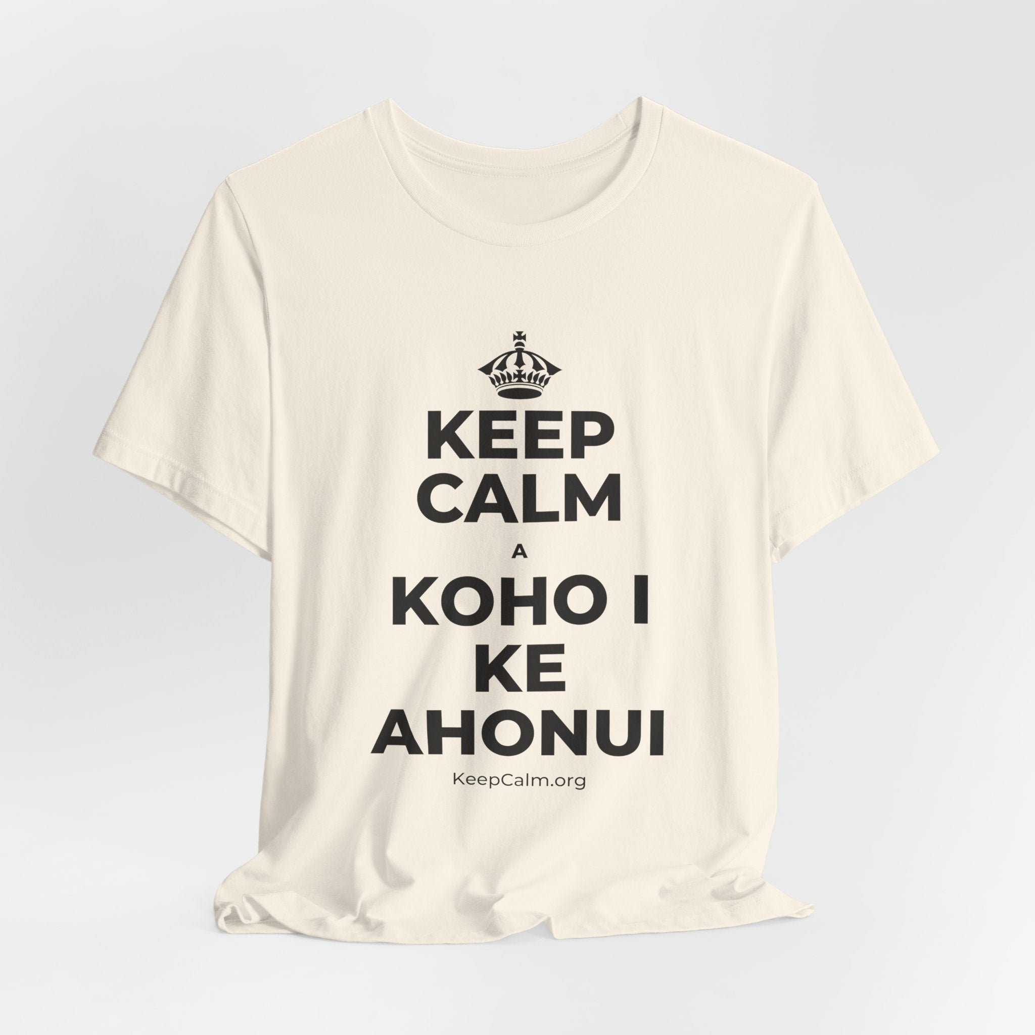 KEEP CALM A KOHO I KE AHONUI T-Shirt (White–Asphalt)