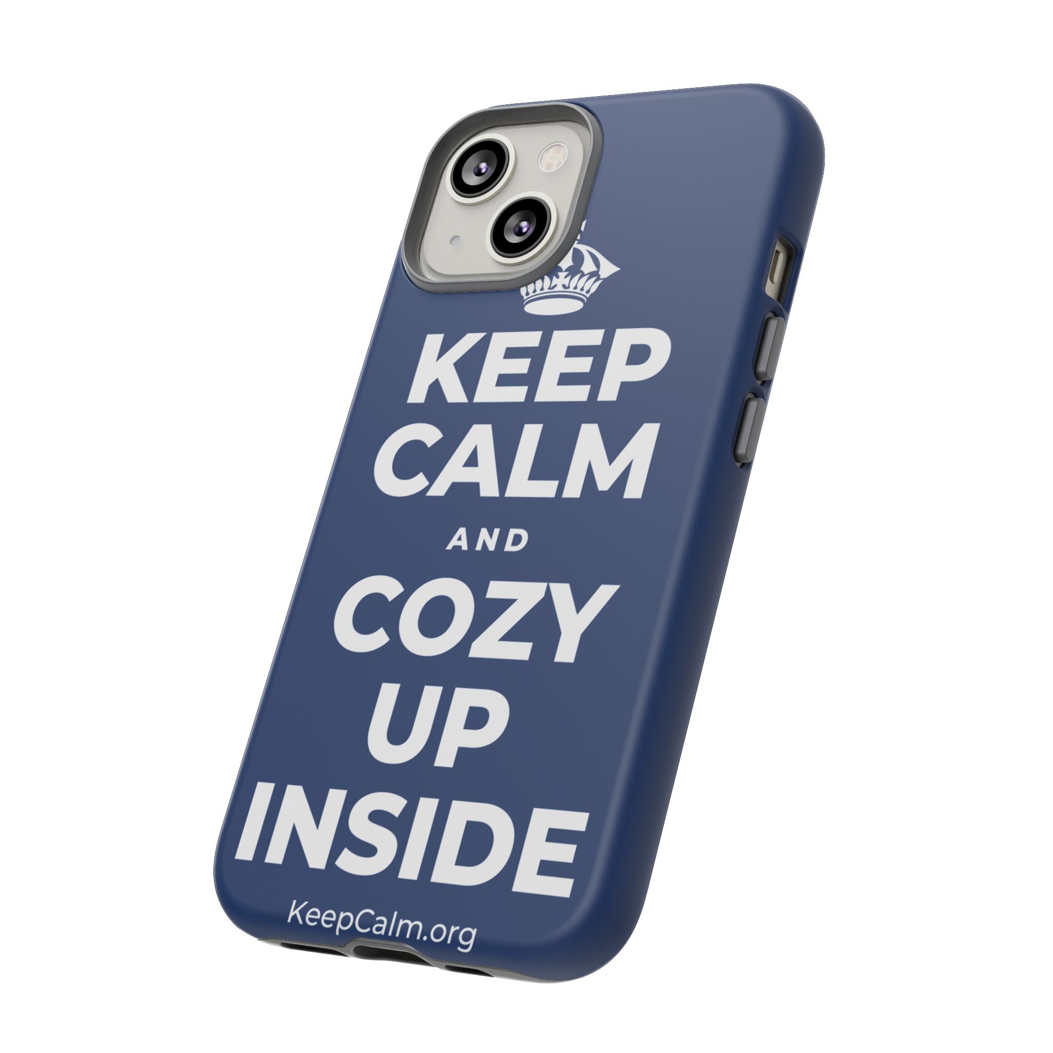 KEEP CALM AND COZY UP INSIDE Phone Case