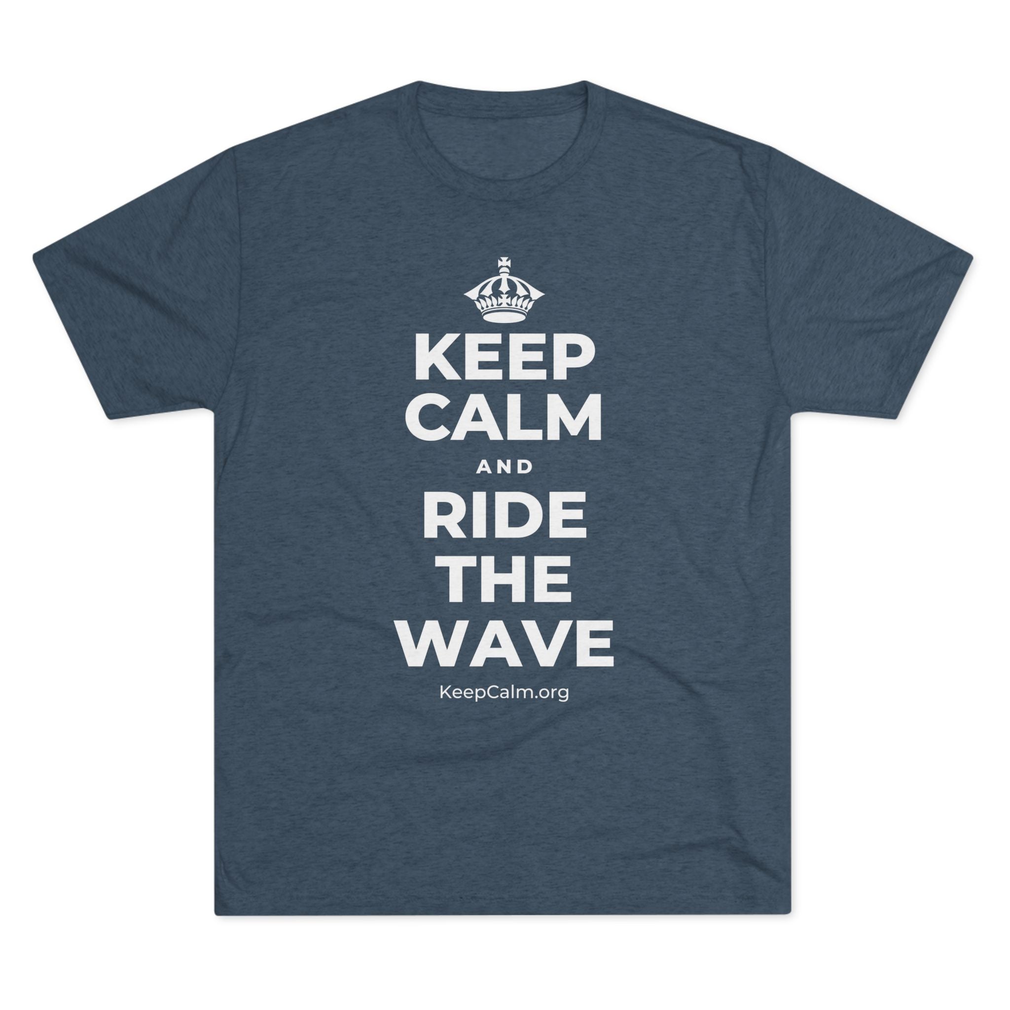 KEEP CALM AND RIDE THE WAVE Tri-Blend Tee
