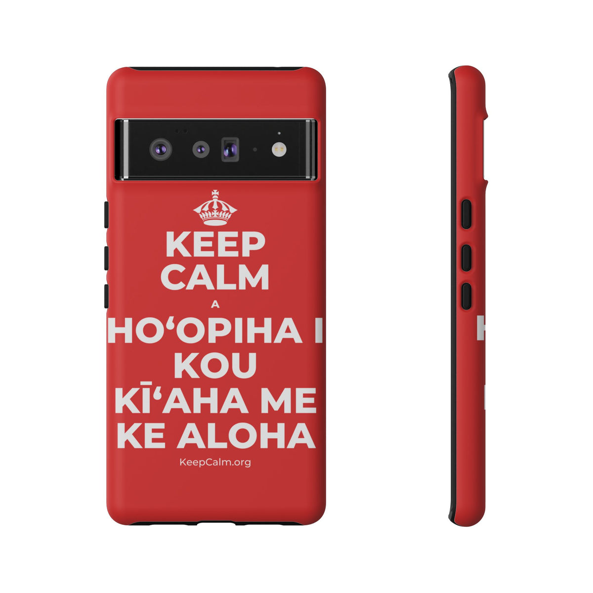 KEEP CALM A HOʻOPIHA I KOU KĪʻAHA ME KE ALOHA Phone Case
