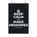 KEEP CALM AND MAKE MEMORIES Satin Poster (Dark)