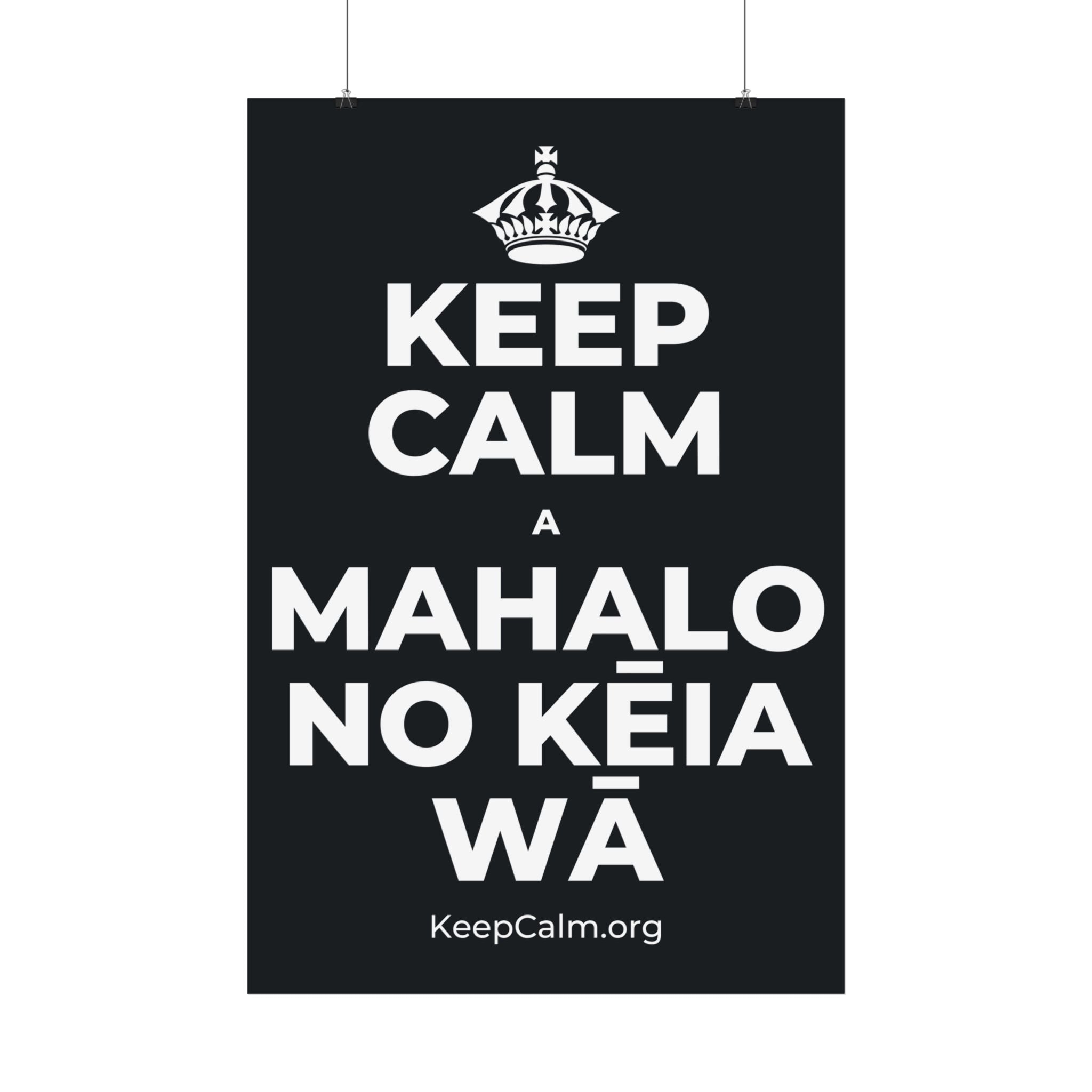 KEEP CALM A MAHALO NO KĒIA WĀ Satin Poster (Dark)