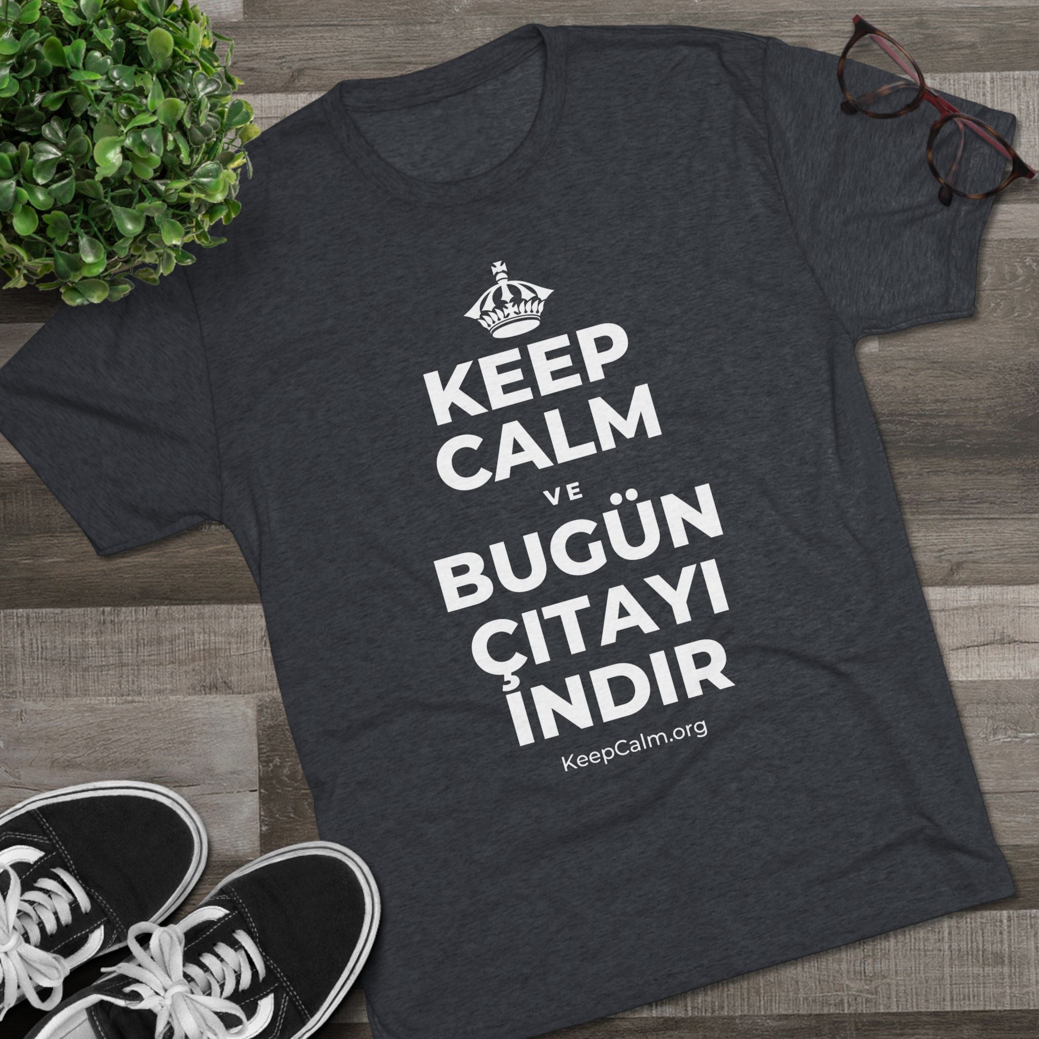 KEEP CALM VE BUGÜN ÇITAYI INDIR Tri-Blend Tee