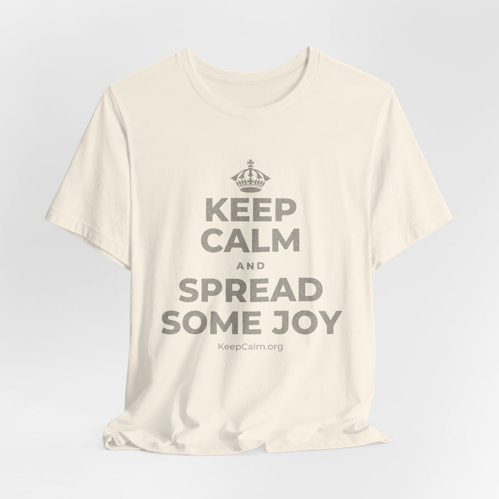 KEEP CALM AND SPREAD SOME JOY T-Shirt (White–Asphalt)