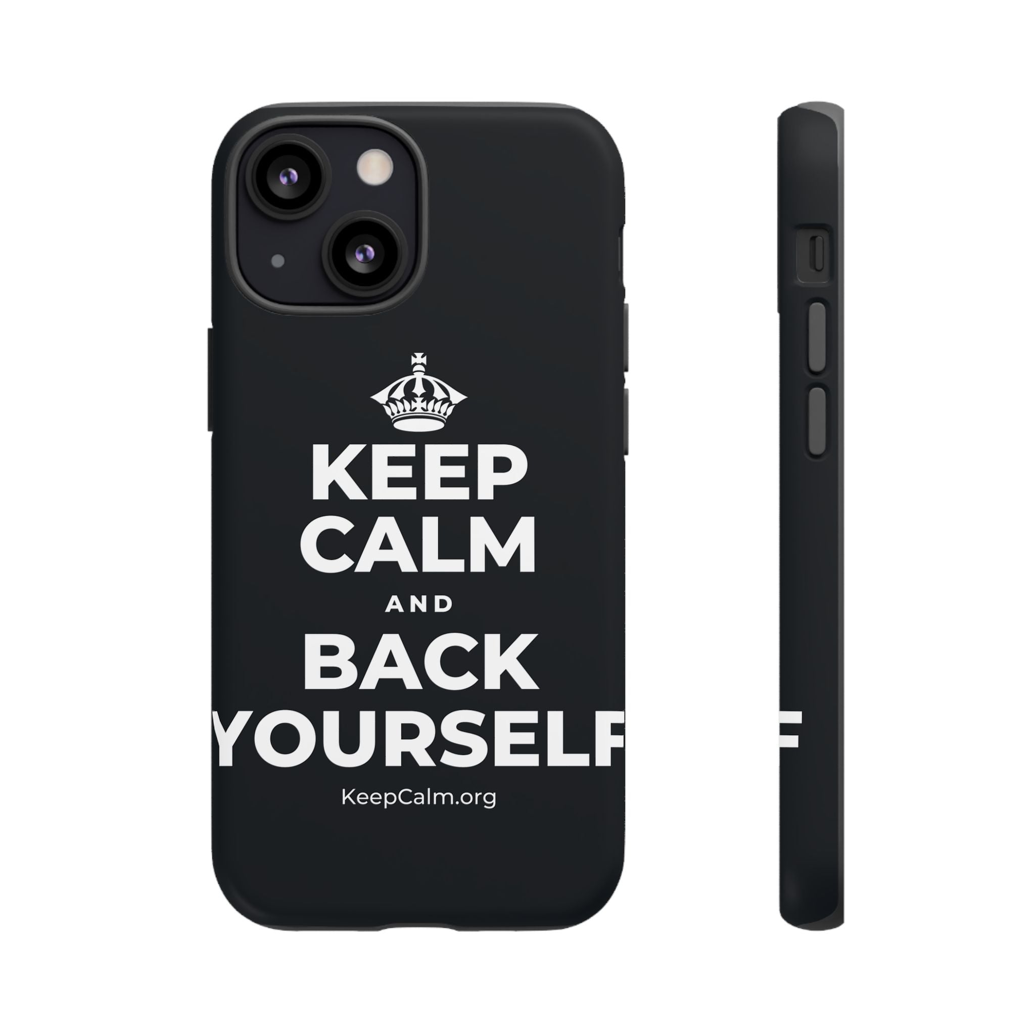 KEEP CALM AND BACK YOURSELF Phone Case (Dark)