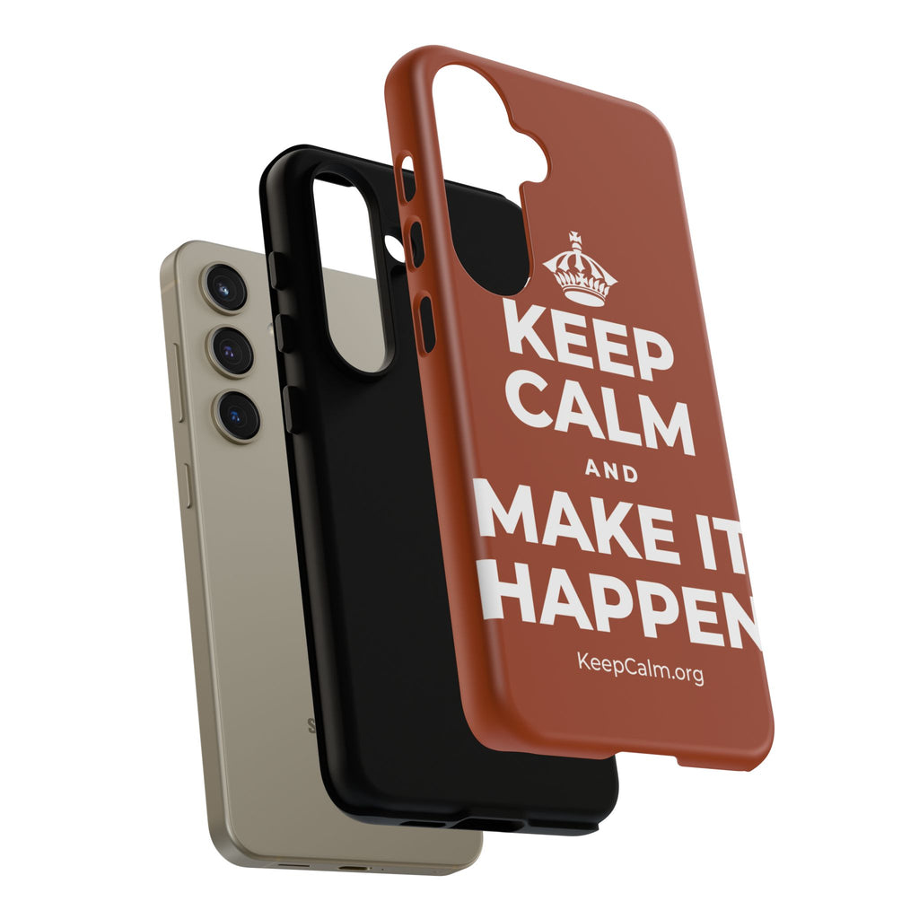 KEEP CALM AND MAKE IT HAPPEN Phone Case