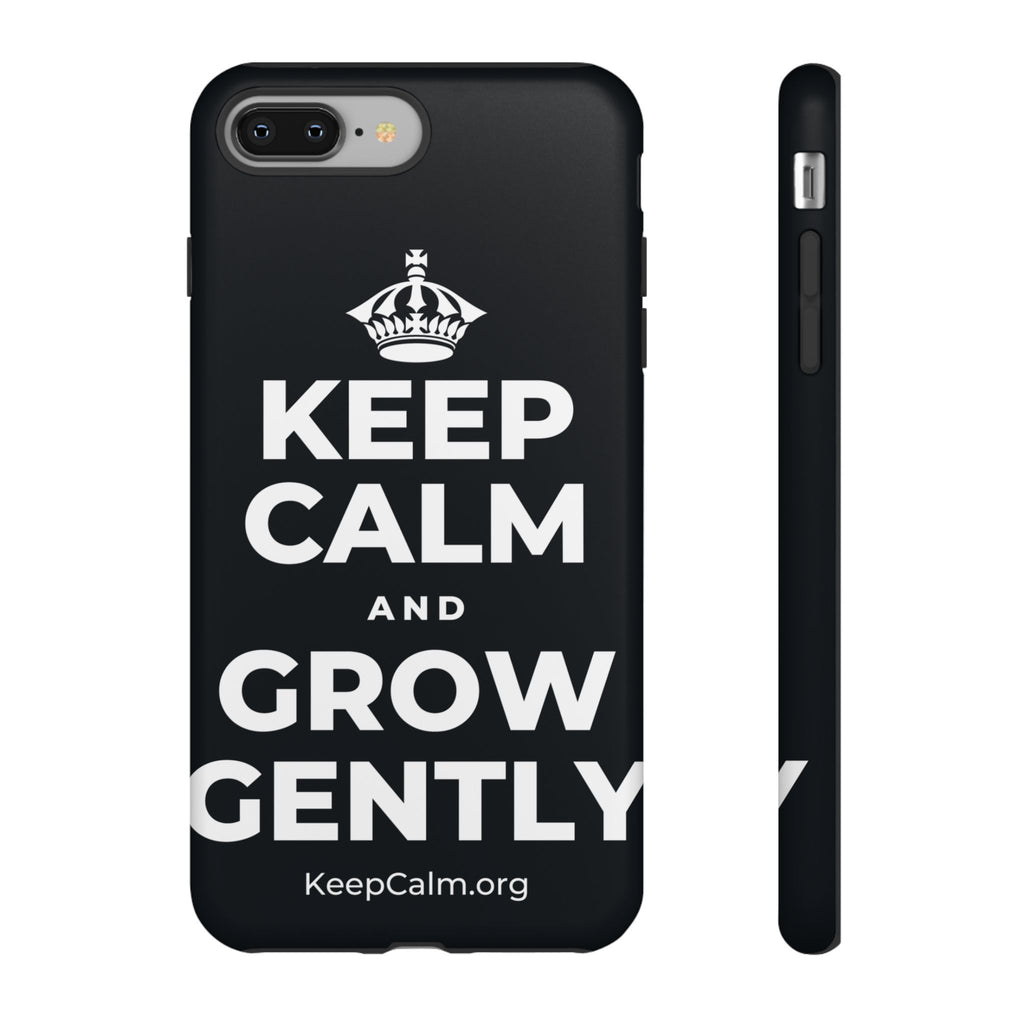 KEEP CALM AND GROW GENTLY Phone Case (Dark)