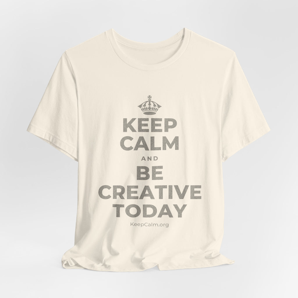 KEEP CALM AND BE CREATIVE TODAY T-Shirt (White–Asphalt)
