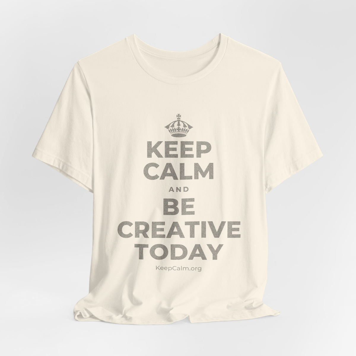KEEP CALM AND BE CREATIVE TODAY T-Shirt (White–Asphalt)