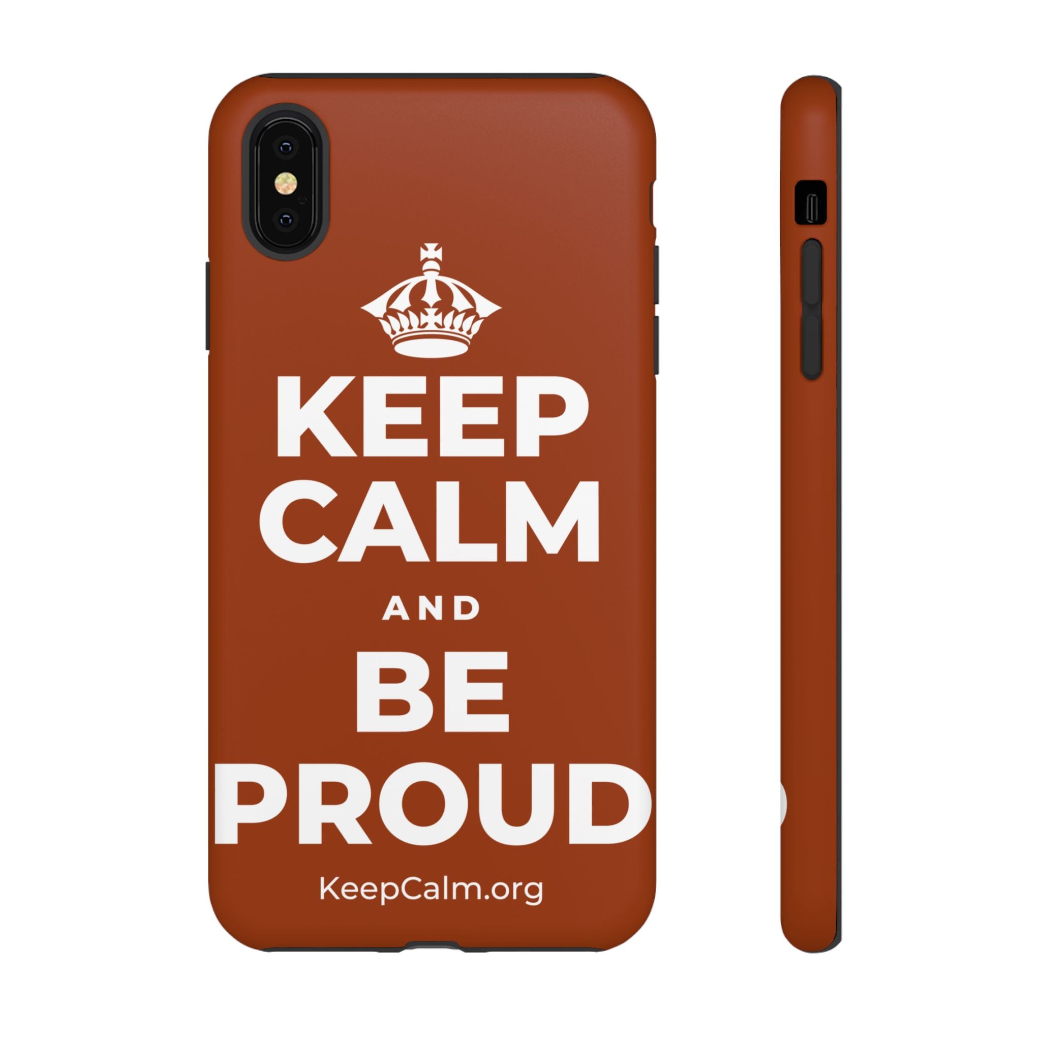 KEEP CALM AND BE PROUD Phone Case