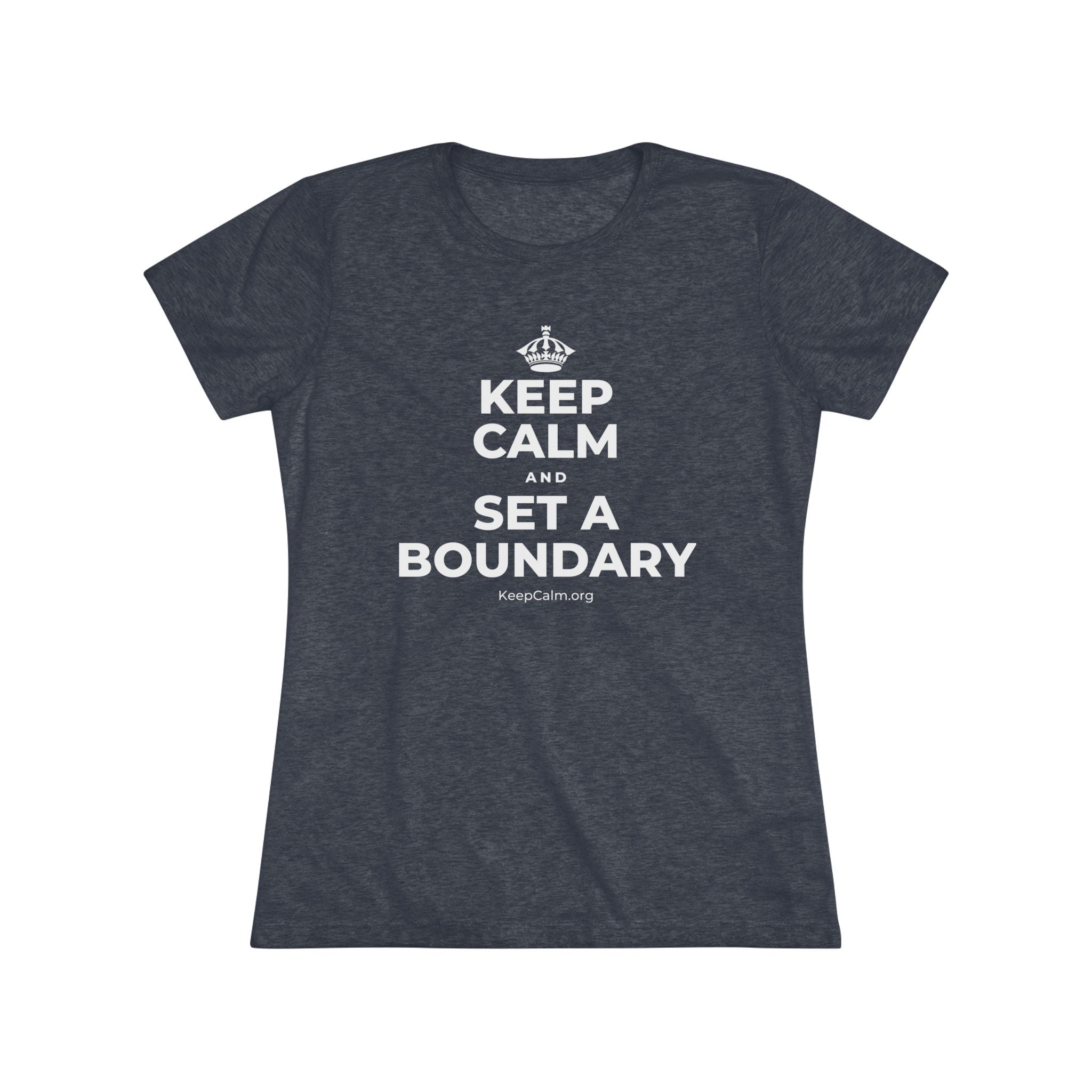 KEEP CALM AND SET A BOUNDARY Women's Tri-Blend Tee