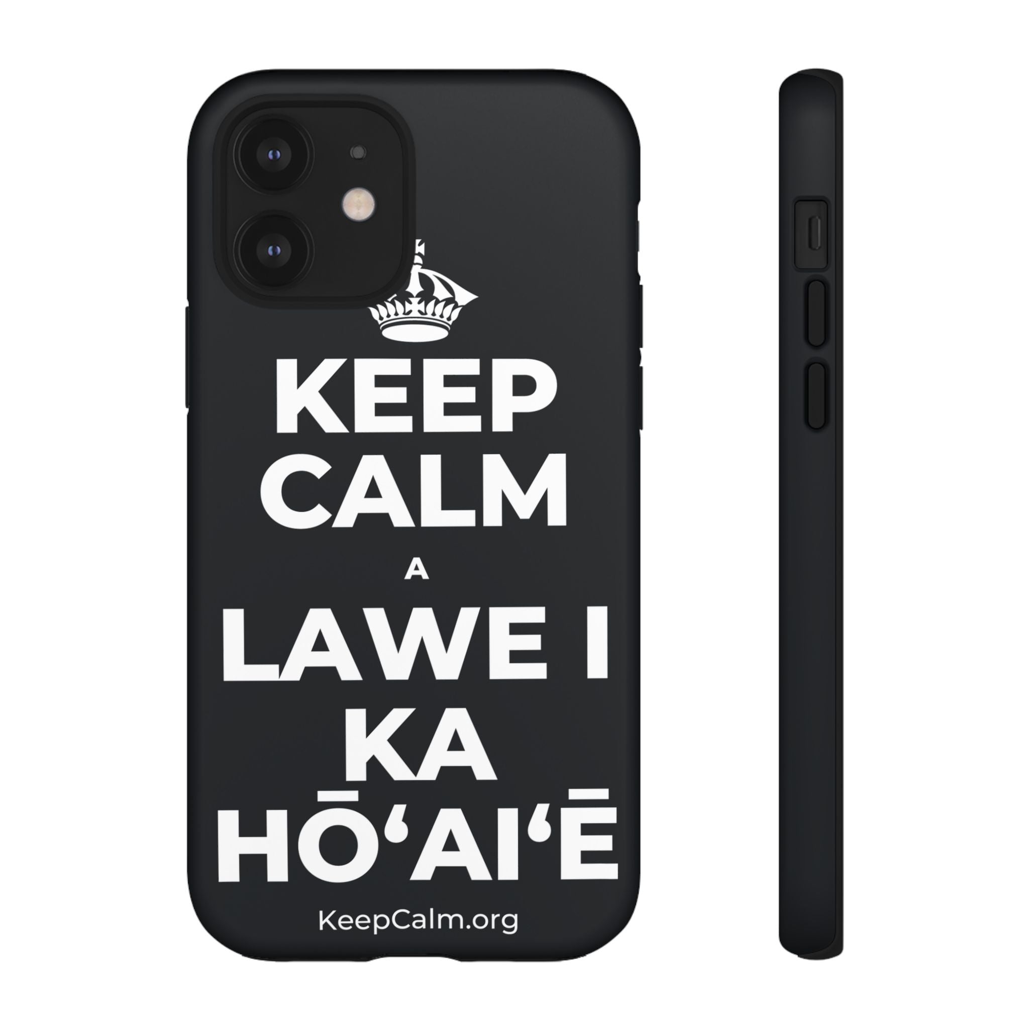 KEEP CALM A LAWE I KA HŌʻAIʻĒ Phone Case (Dark)