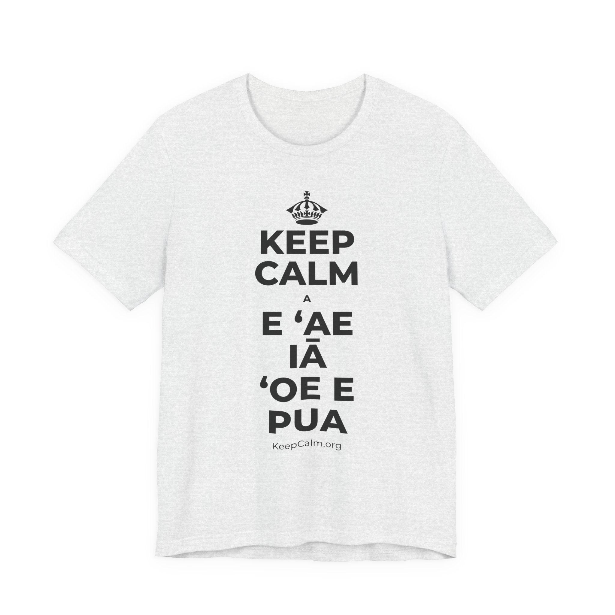 KEEP CALM A E ʻAE IĀ ʻOE E PUA T-Shirt (Soft Cream–Heather Mauve)