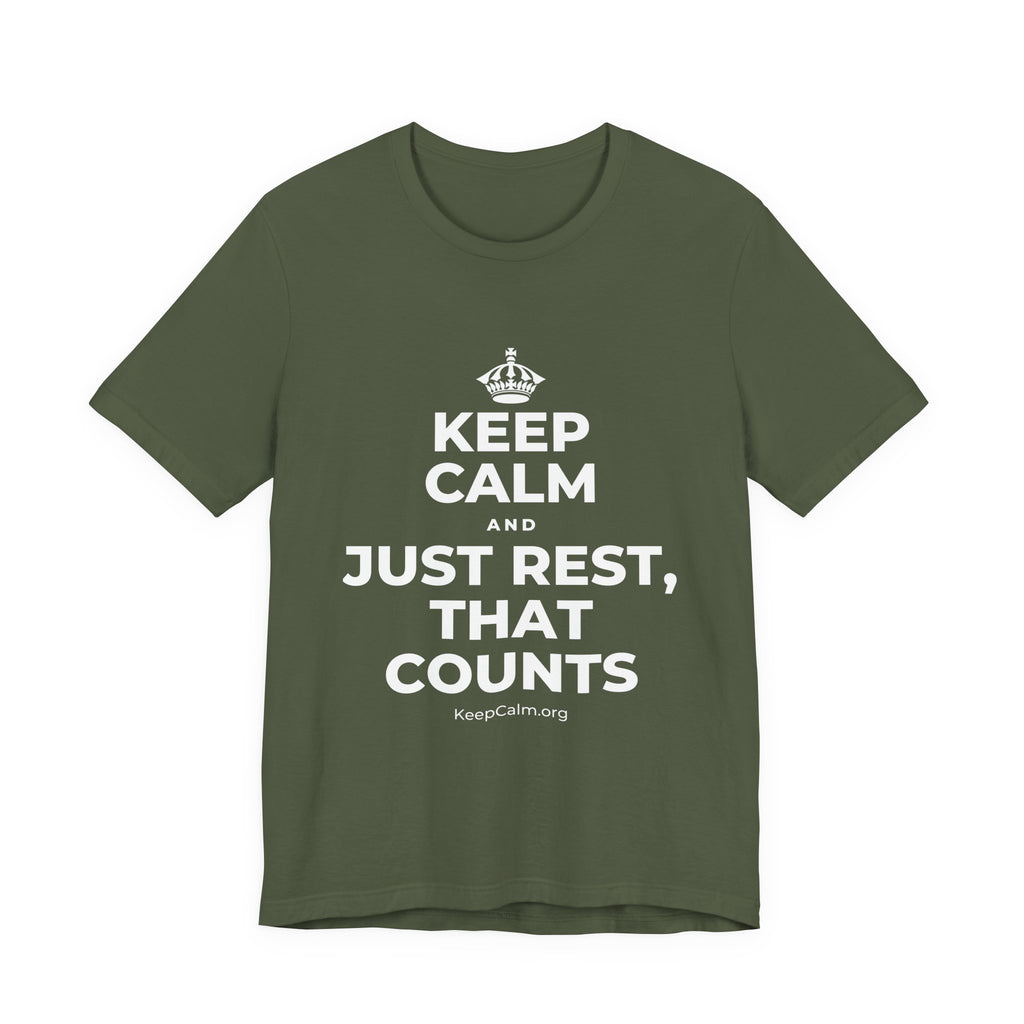 KEEP CALM AND JUST REST, THAT COUNTS T-Shirt (Military Green–Autumn)