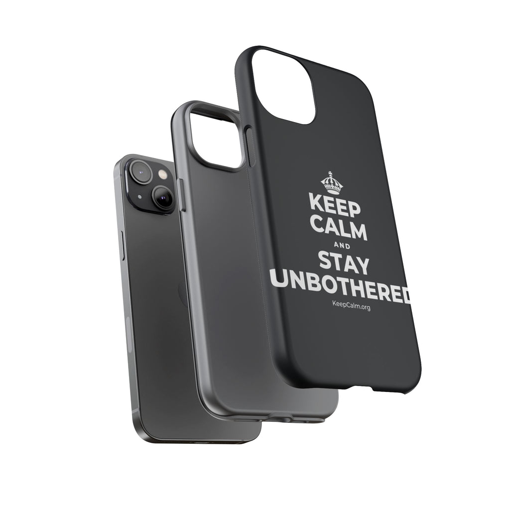 KEEP CALM AND STAY UNBOTHERED Phone Case (Dark)