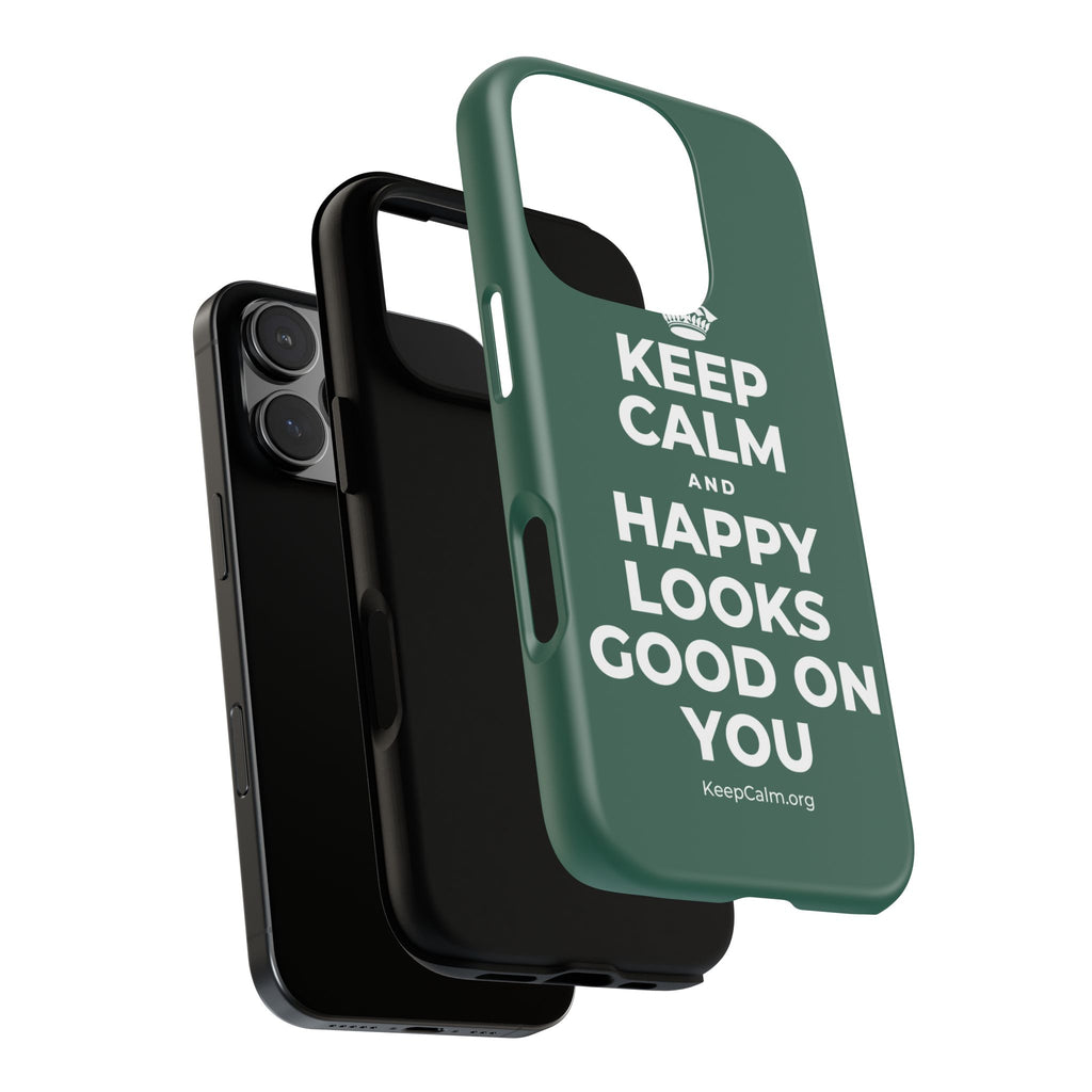 KEEP CALM AND HAPPY LOOKS GOOD ON YOU Phone Case