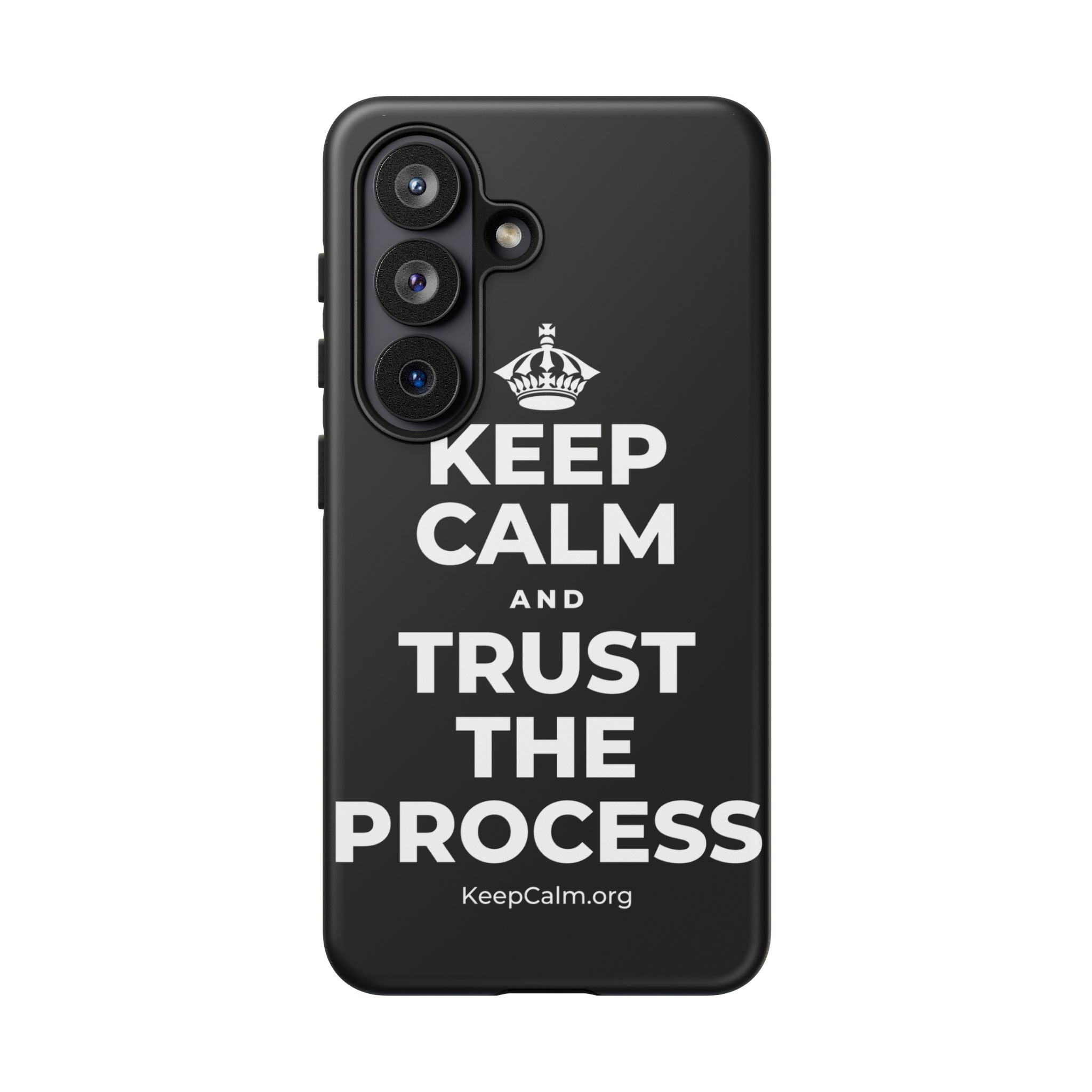 KEEP CALM AND TRUST THE PROCESS Phone Case