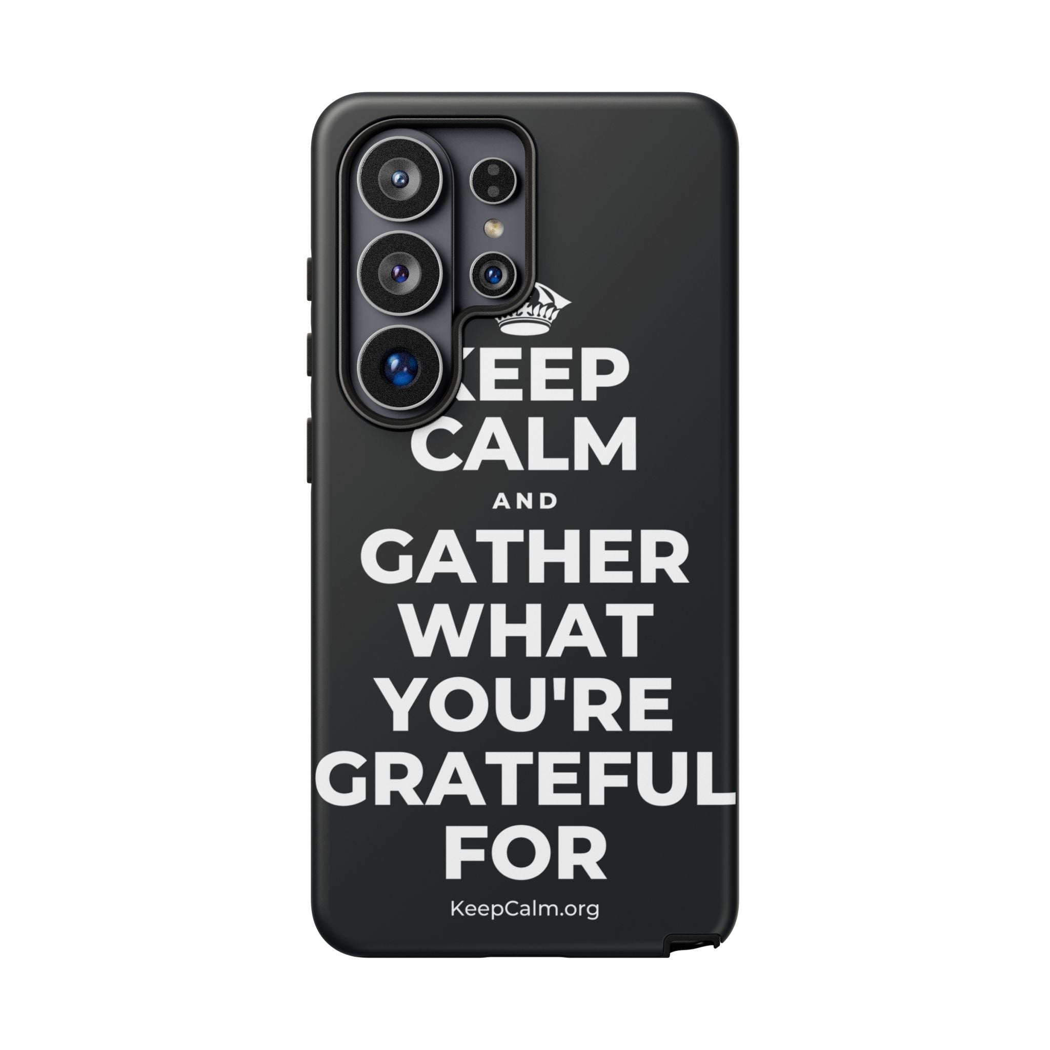 KEEP CALM AND GATHER WHAT YOU'RE GRATEFUL FOR Phone Case (Dark)