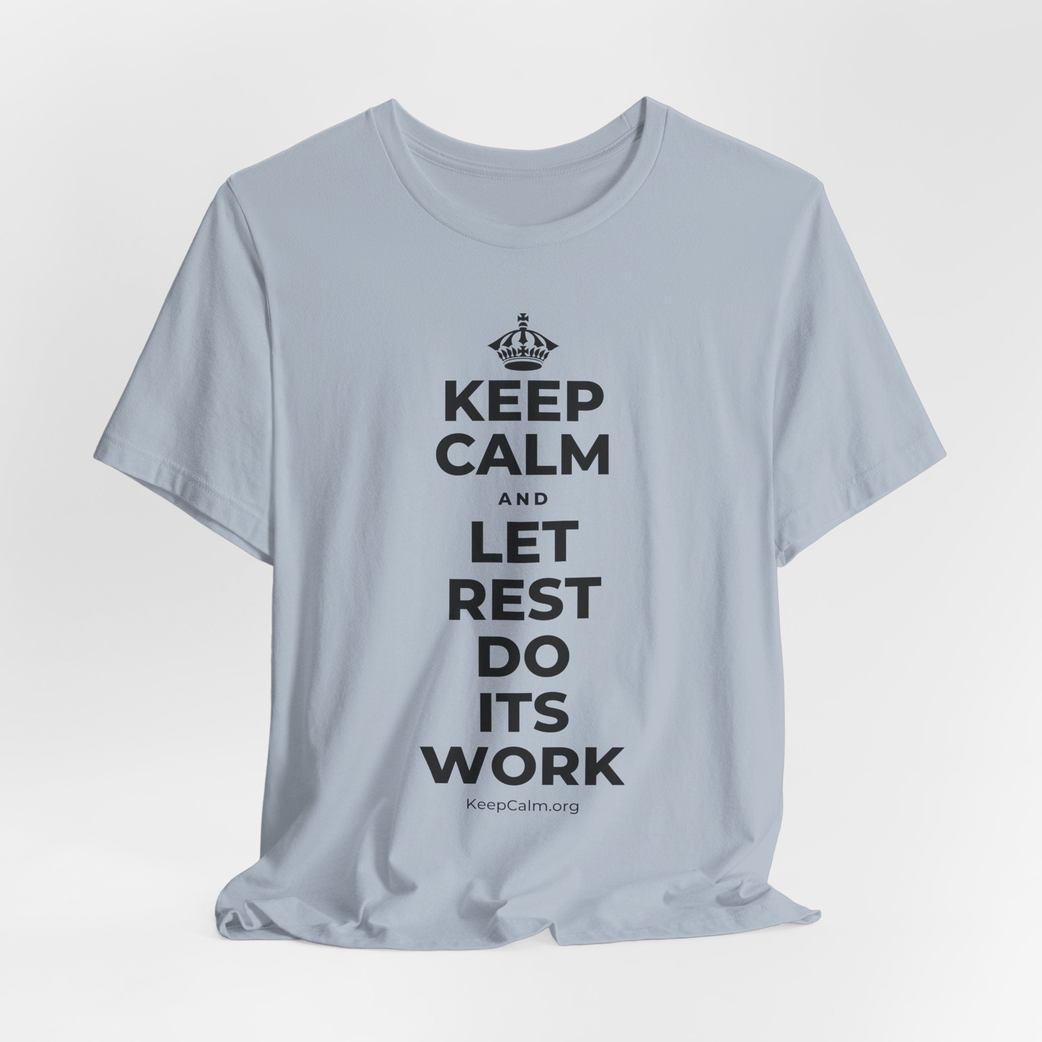 KEEP CALM AND LET REST DO ITS WORK T-Shirt (White–Asphalt)