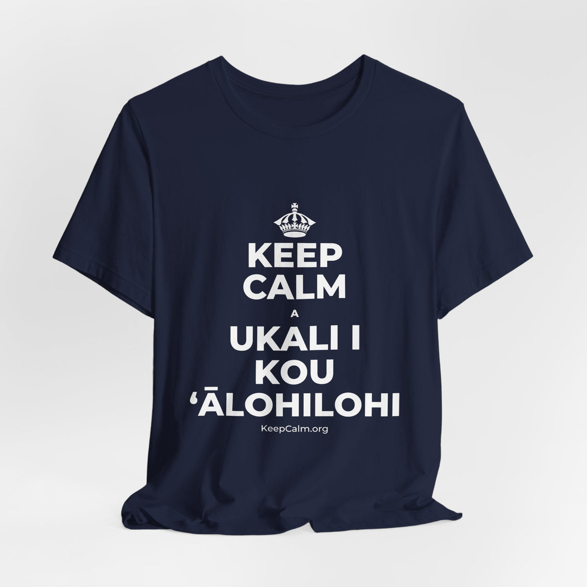 KEEP CALM A UKALI I KOU ʻĀLOHILOHI T-Shirt (White–Asphalt)