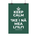 KEEP CALM A ʻIKE I NĀ MEA LIʻILIʻI Satin Poster