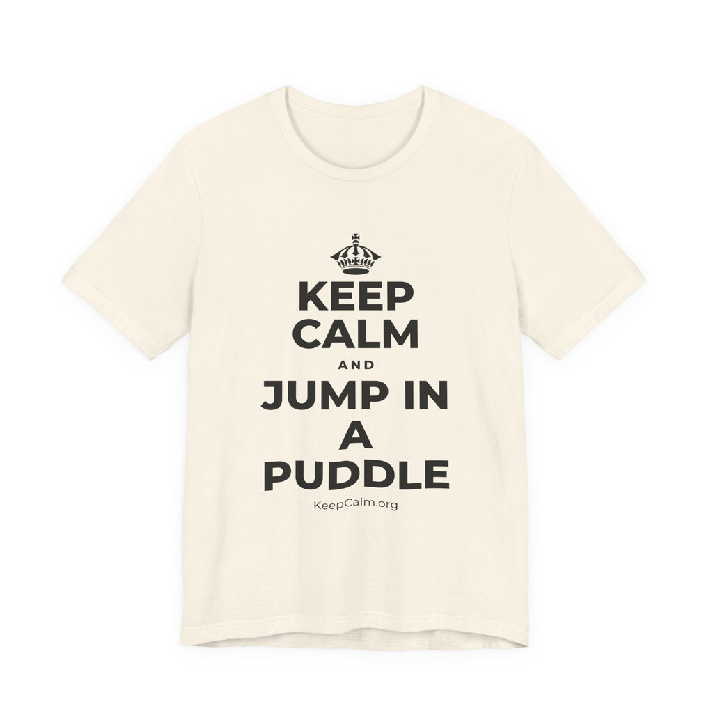 KEEP CALM AND JUMP IN A PUDDLE T-Shirt (White–Asphalt)