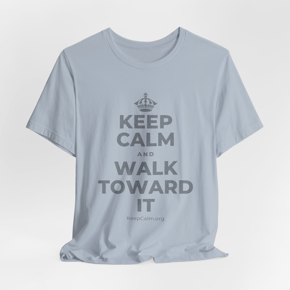 KEEP CALM AND WALK TOWARD IT T-Shirt (White–Asphalt)