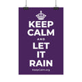 KEEP CALM AND LET IT RAIN Satin Poster