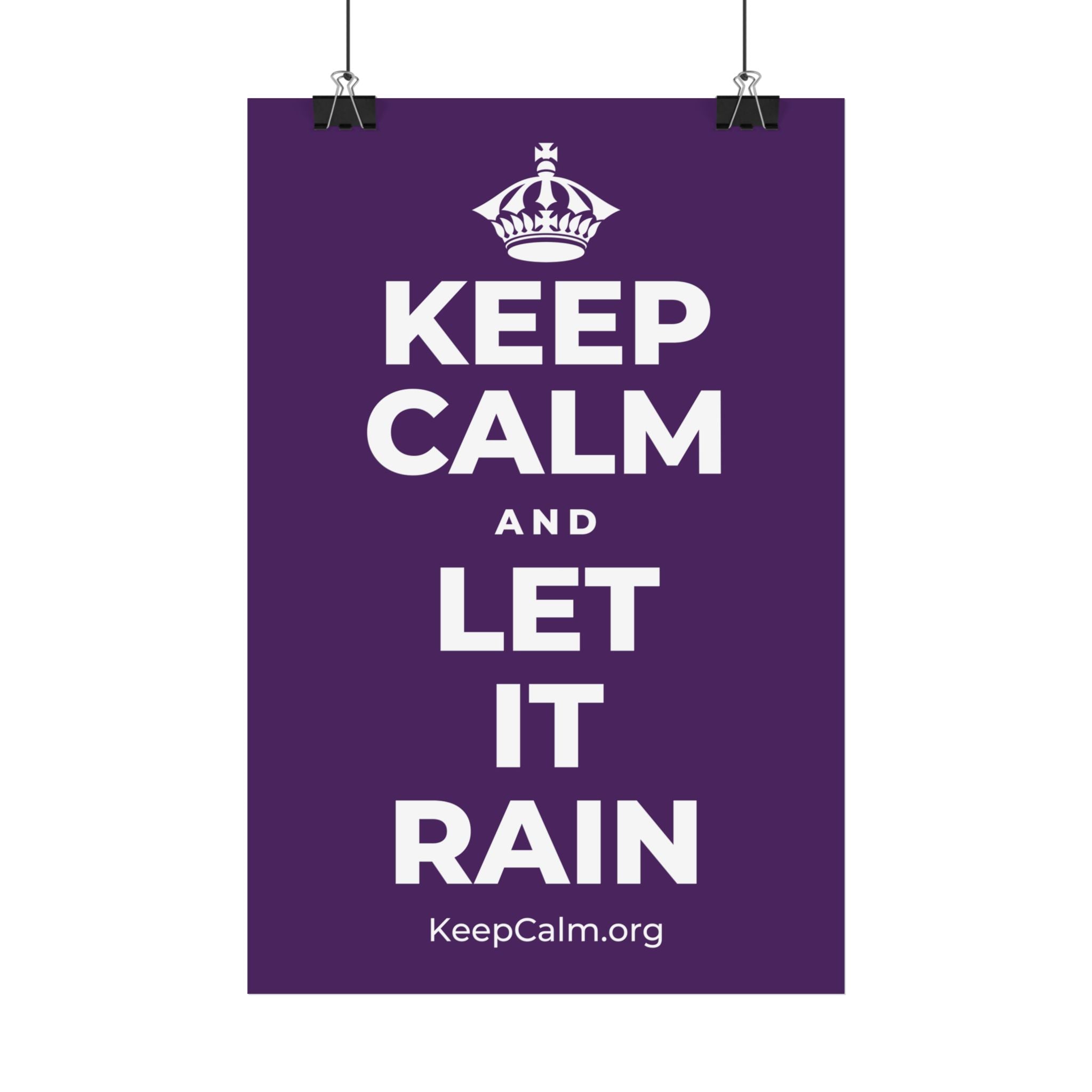 KEEP CALM AND LET IT RAIN Satin Poster