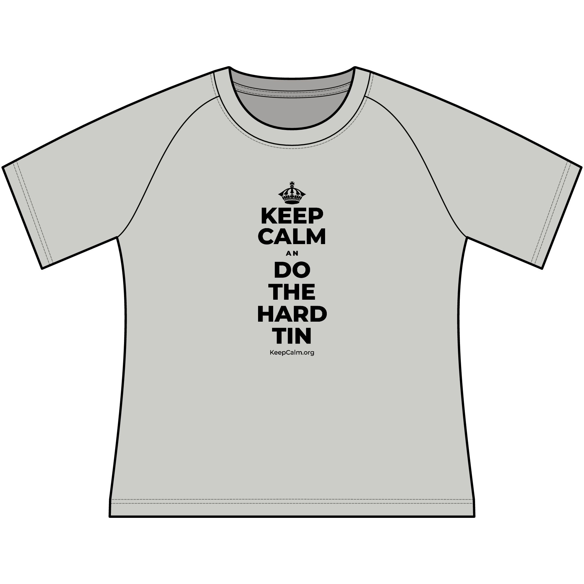 KEEP CALM AN DO THE HARD TIN Women's Raglan Tee