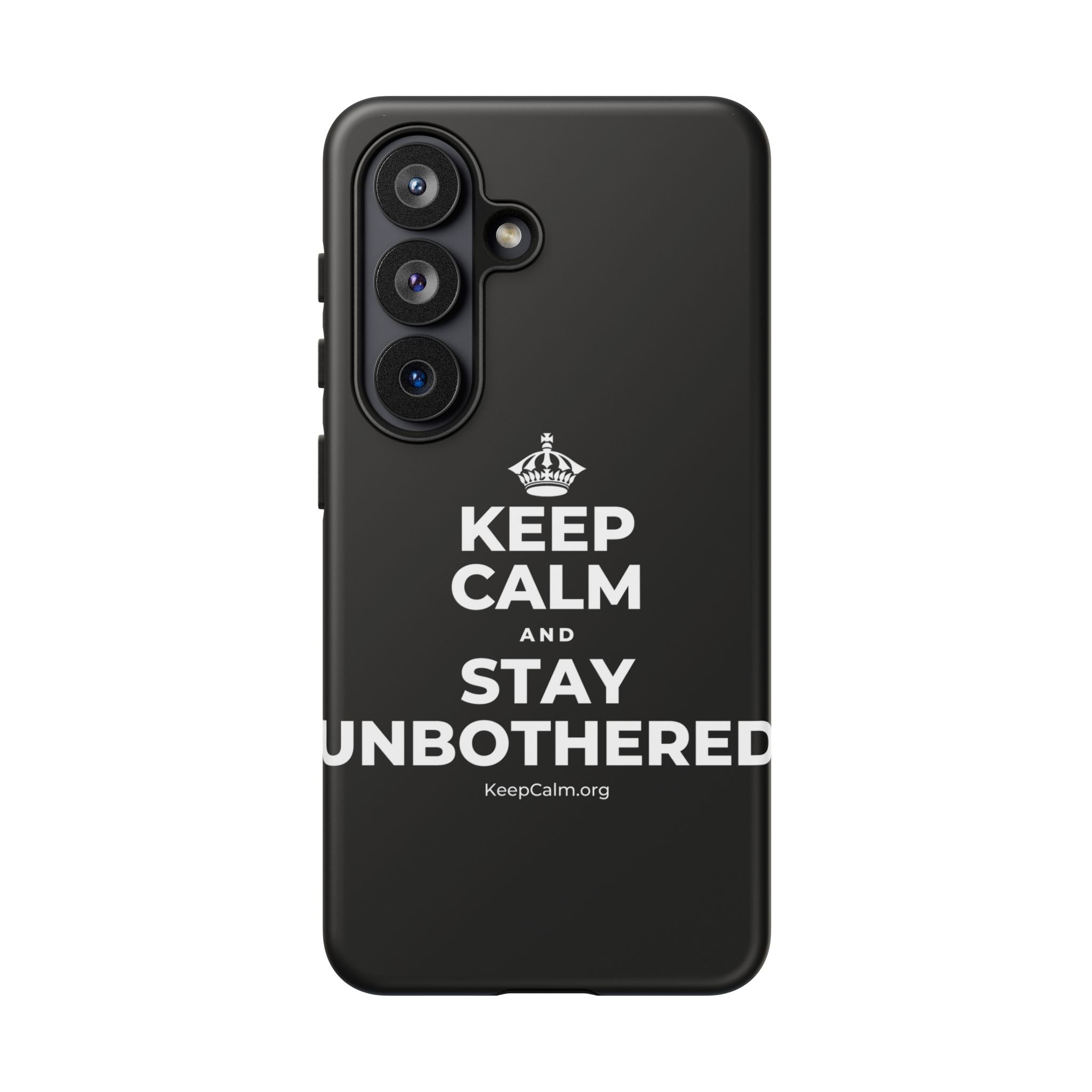 KEEP CALM AND STAY UNBOTHERED Phone Case
