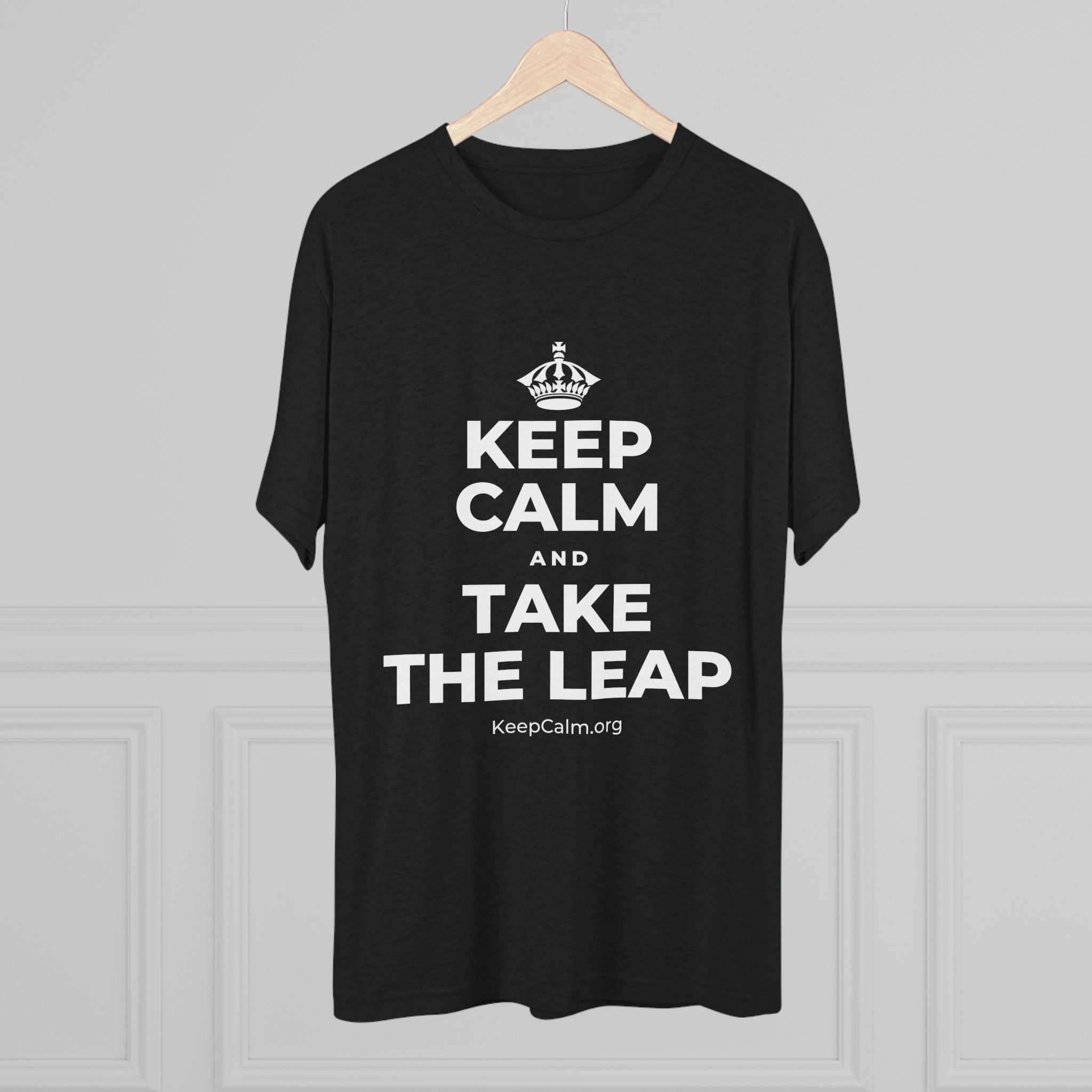 KEEP CALM AND TAKE THE LEAP Tri-Blend Tee
